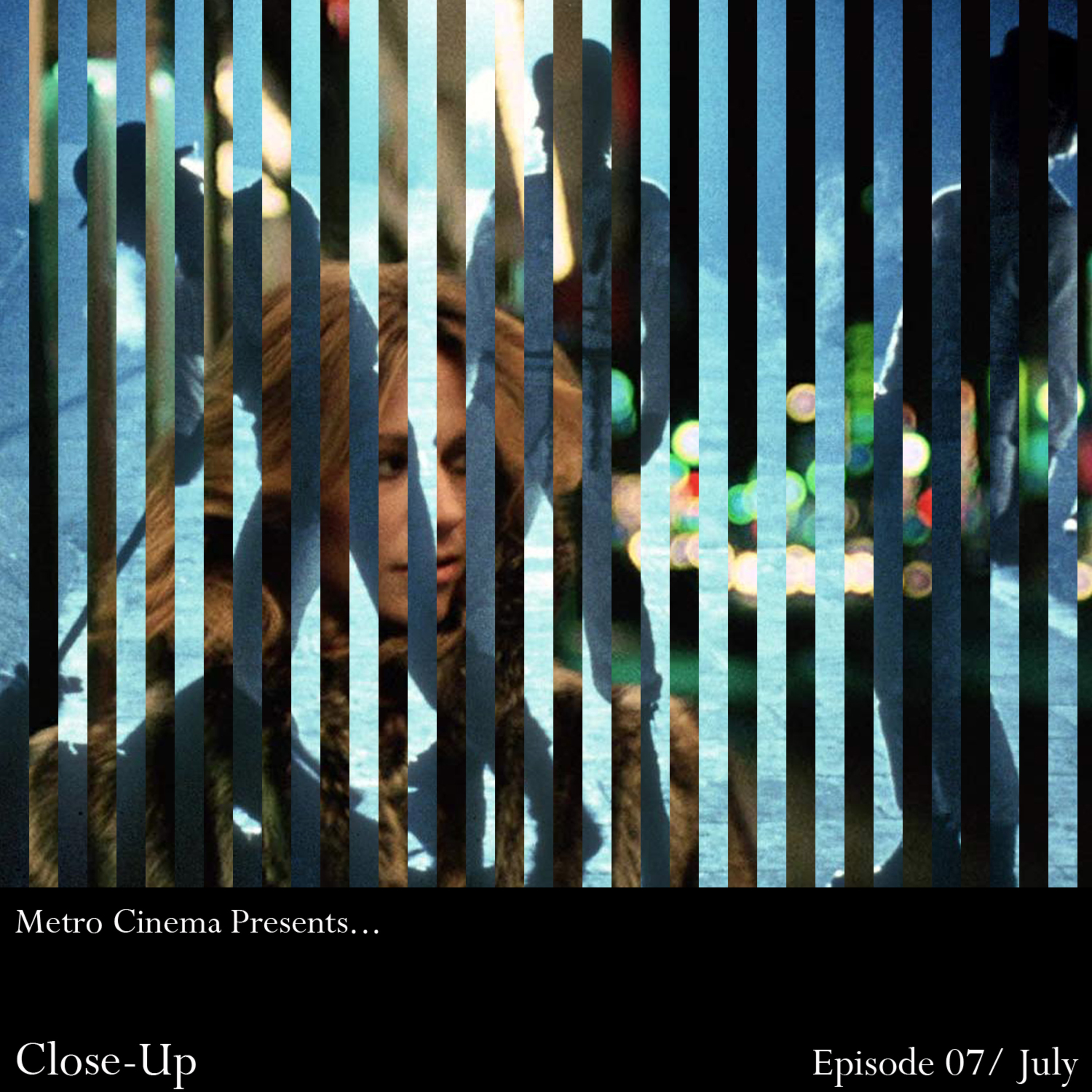 Metro Cinema Presents...Close-Up