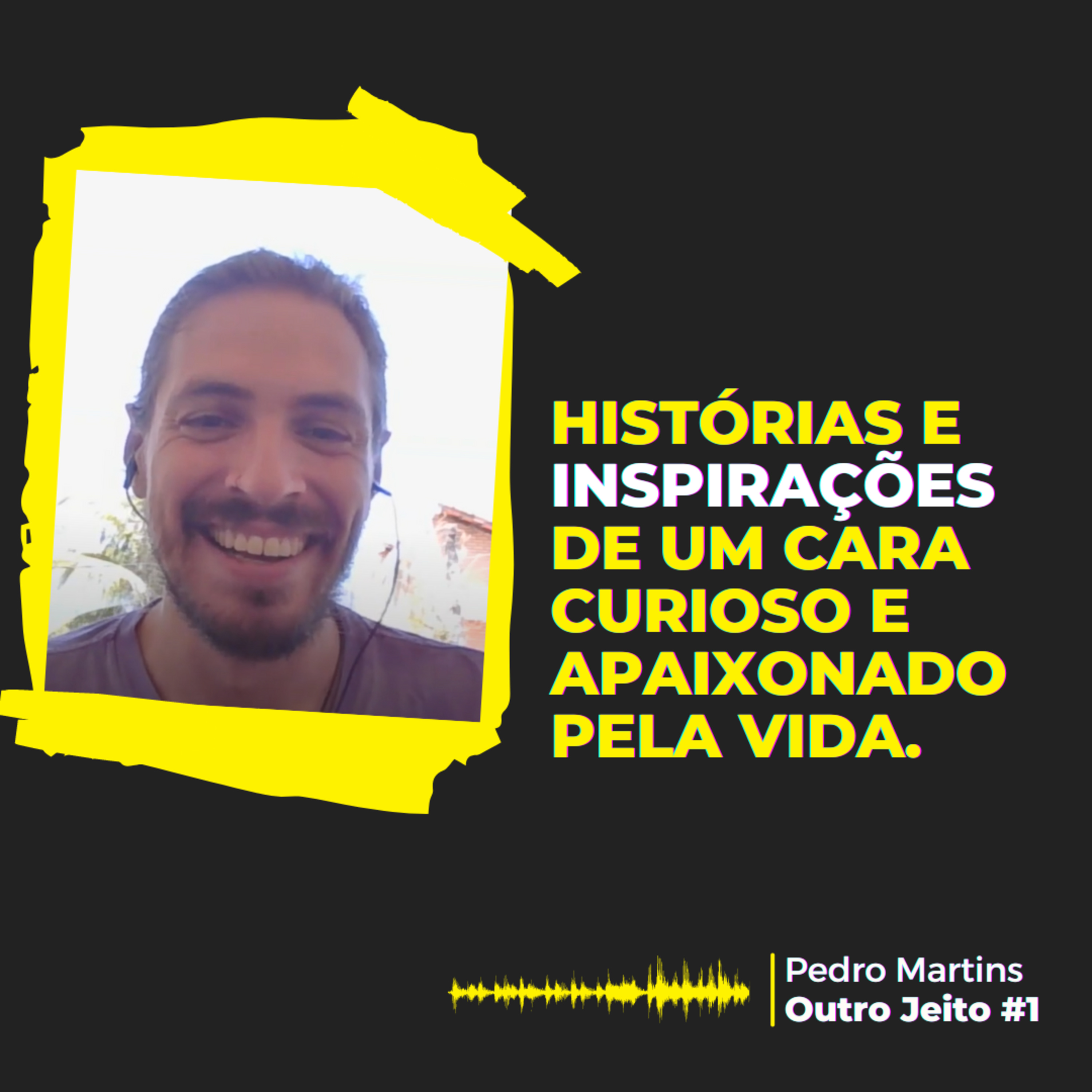 PEDRO MARTINS – OUTRO JEITO #1 episode artwork
