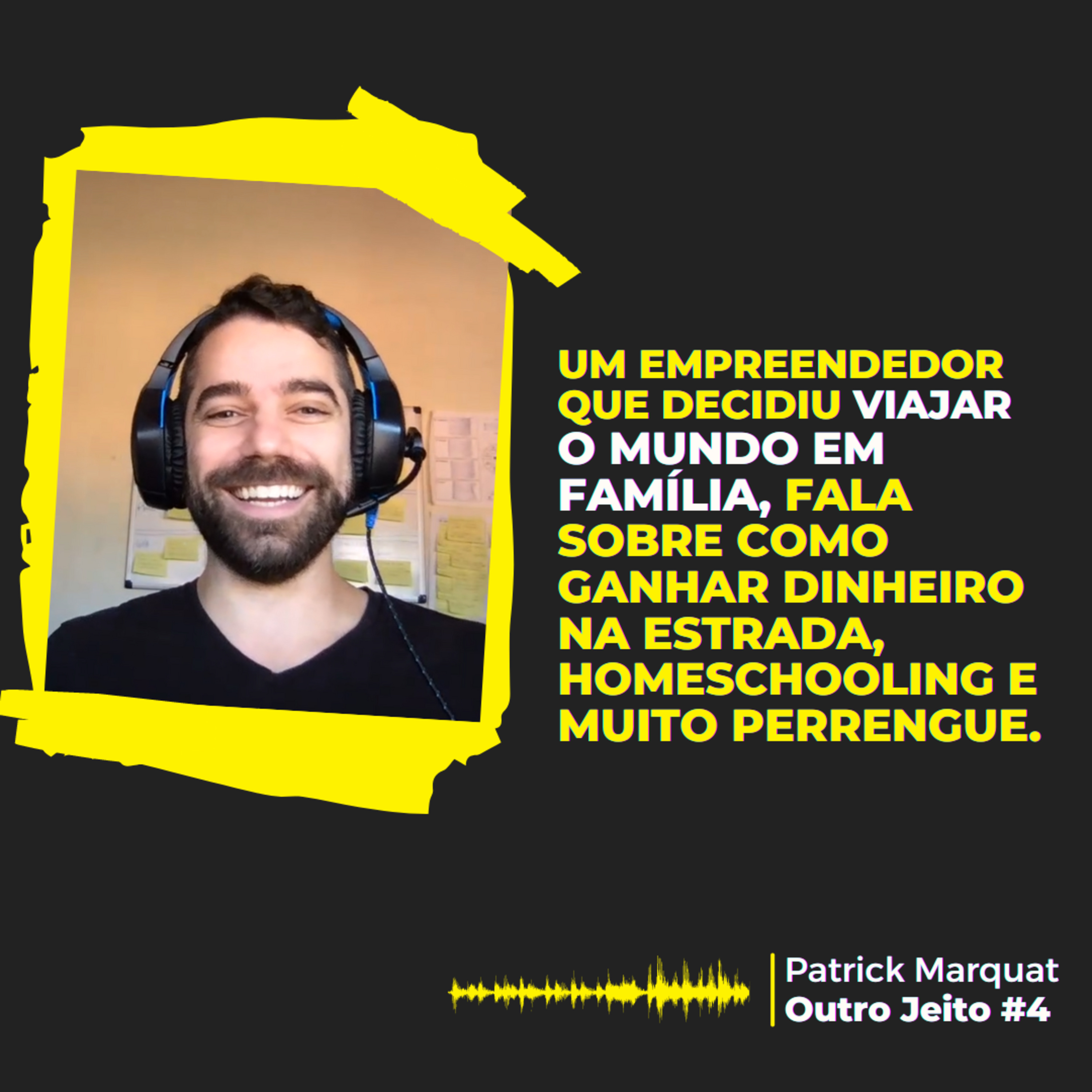 PATRICK MARQUART – OUTRO JEITO #4 episode artwork