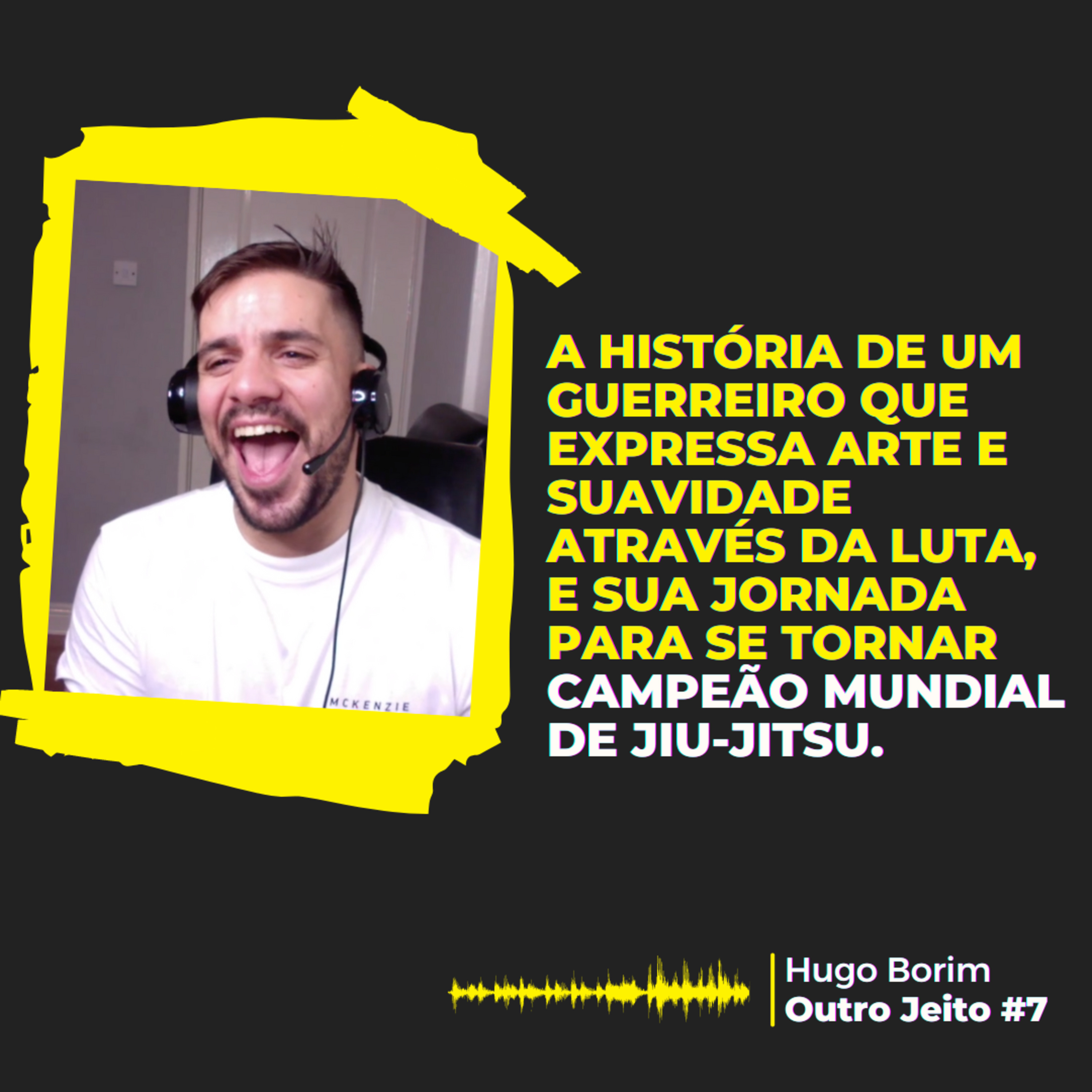 HUGO BORIM – OUTRO JEITO #7