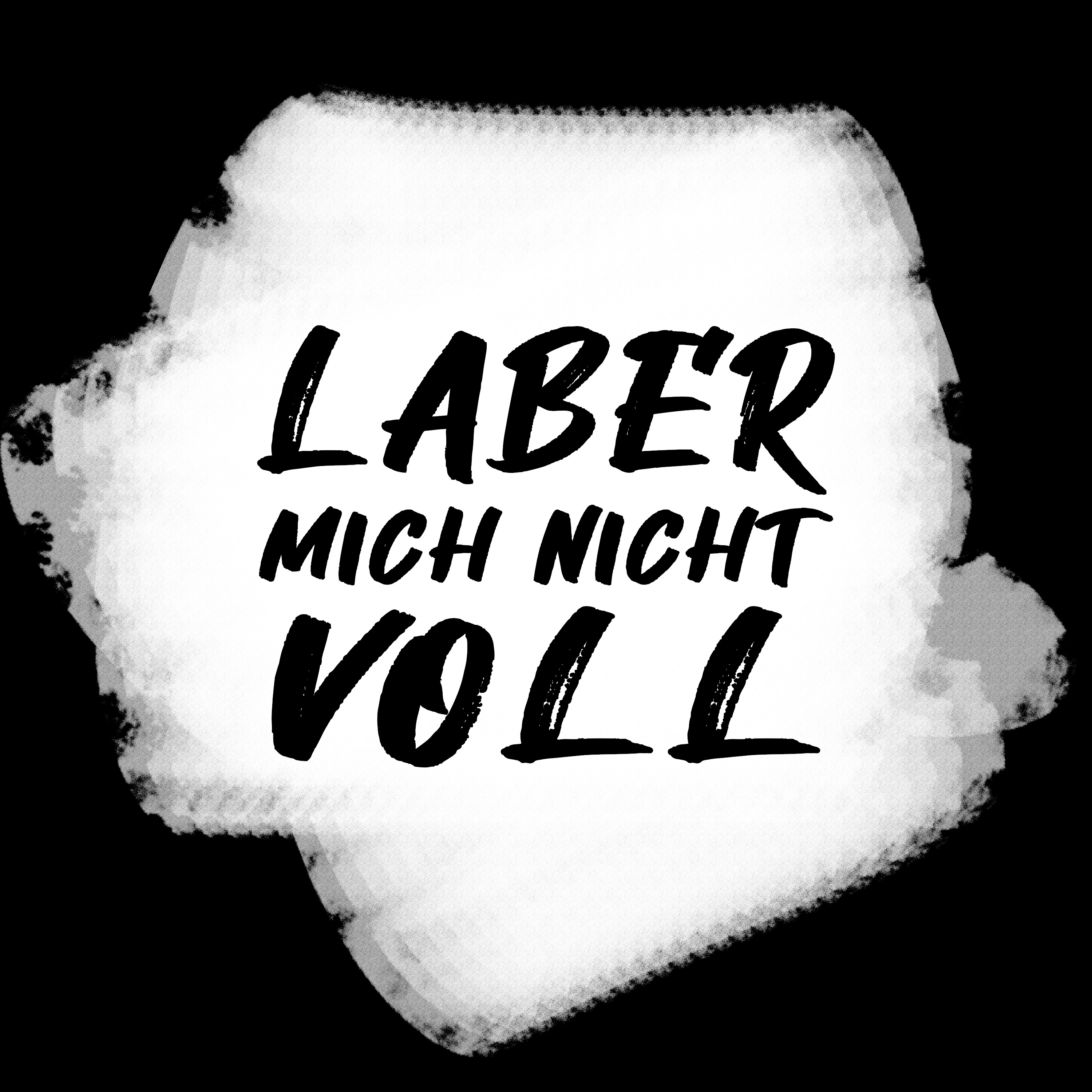 LABER MICH NICHT VOLL