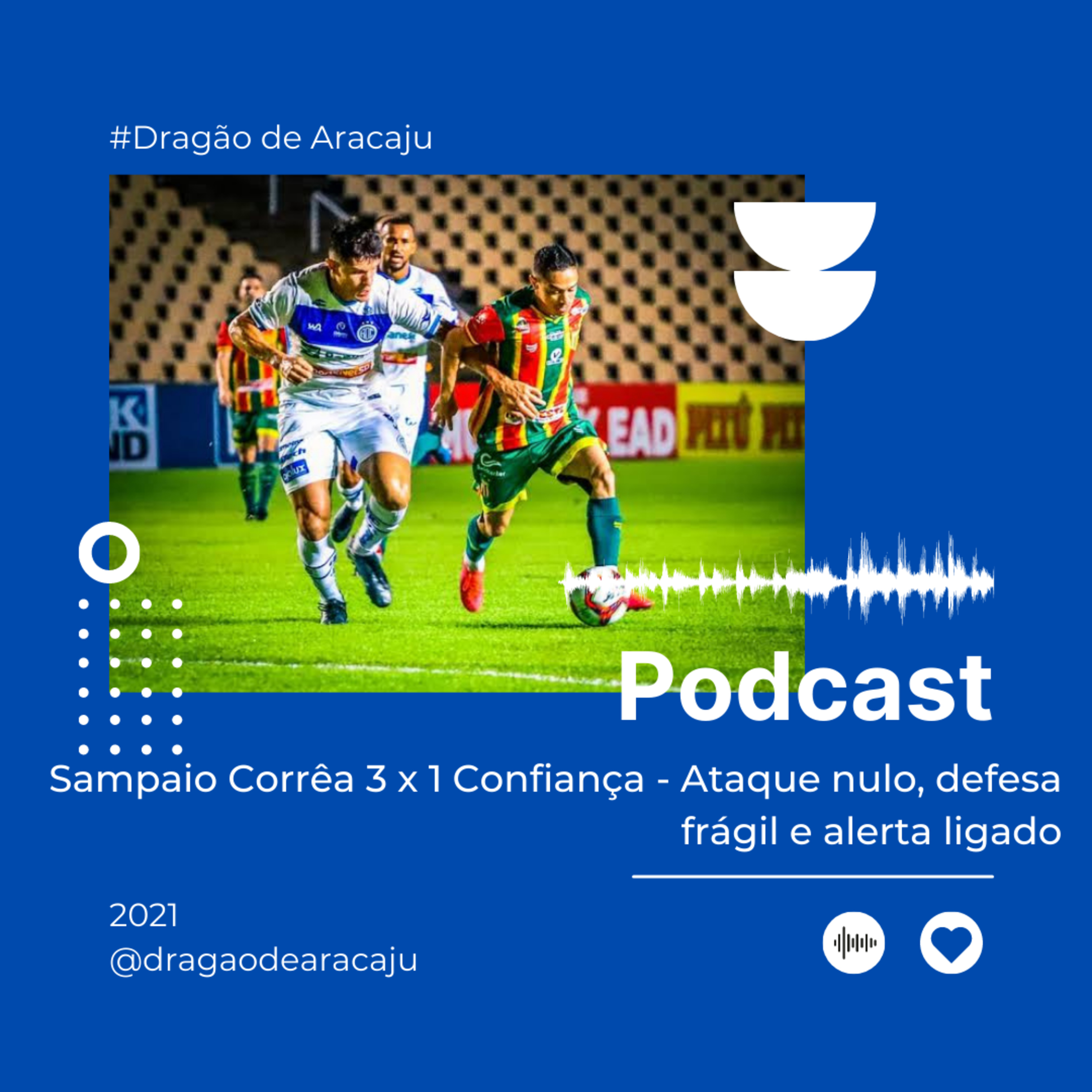 Sampaio Corrêa 3 x 1 Confiança - Ataque nulo, defesa frágil e alerta ligado episode artwork