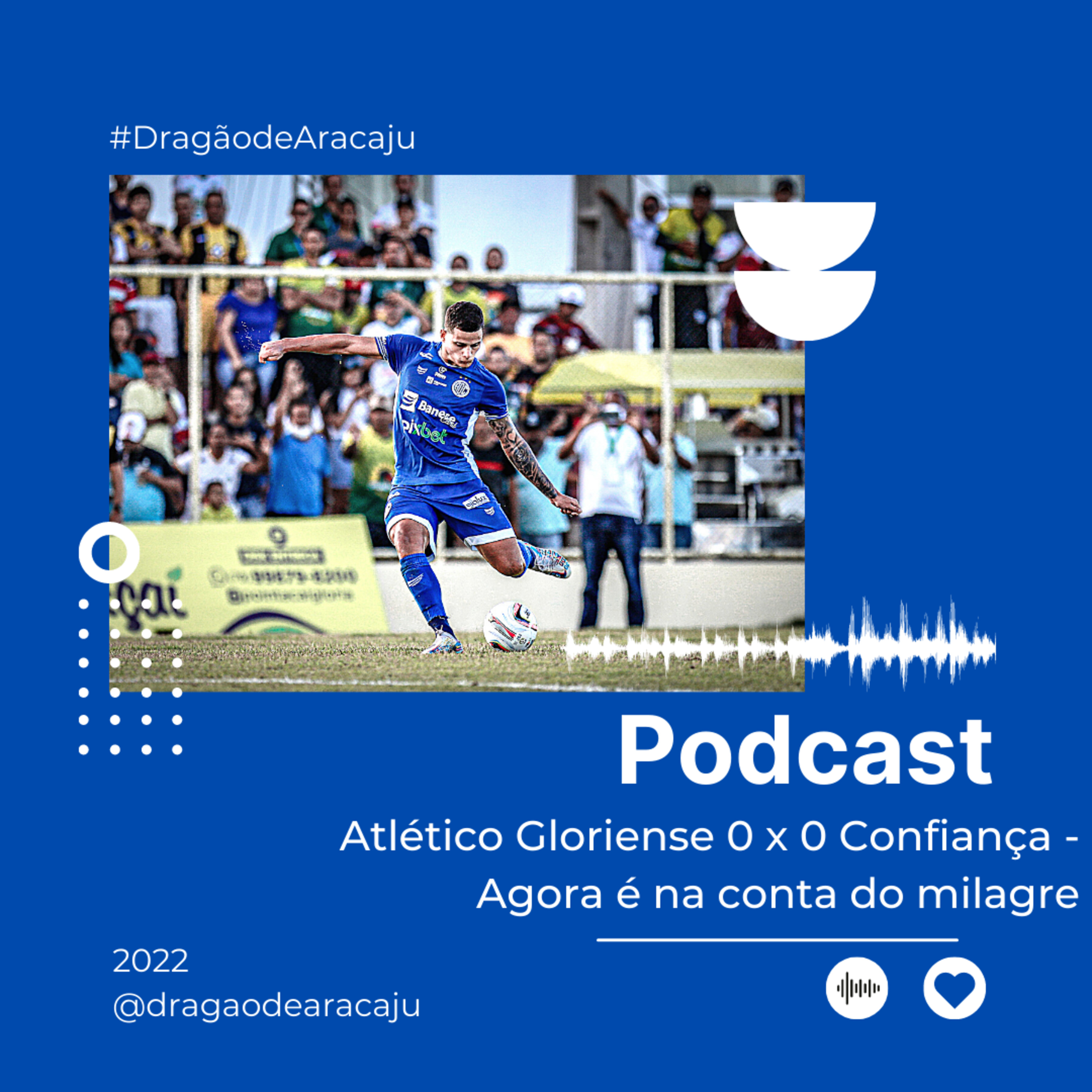 Atlético Gloriense 0 x 0 Confiança - Agora é na conta do milagre episode artwork