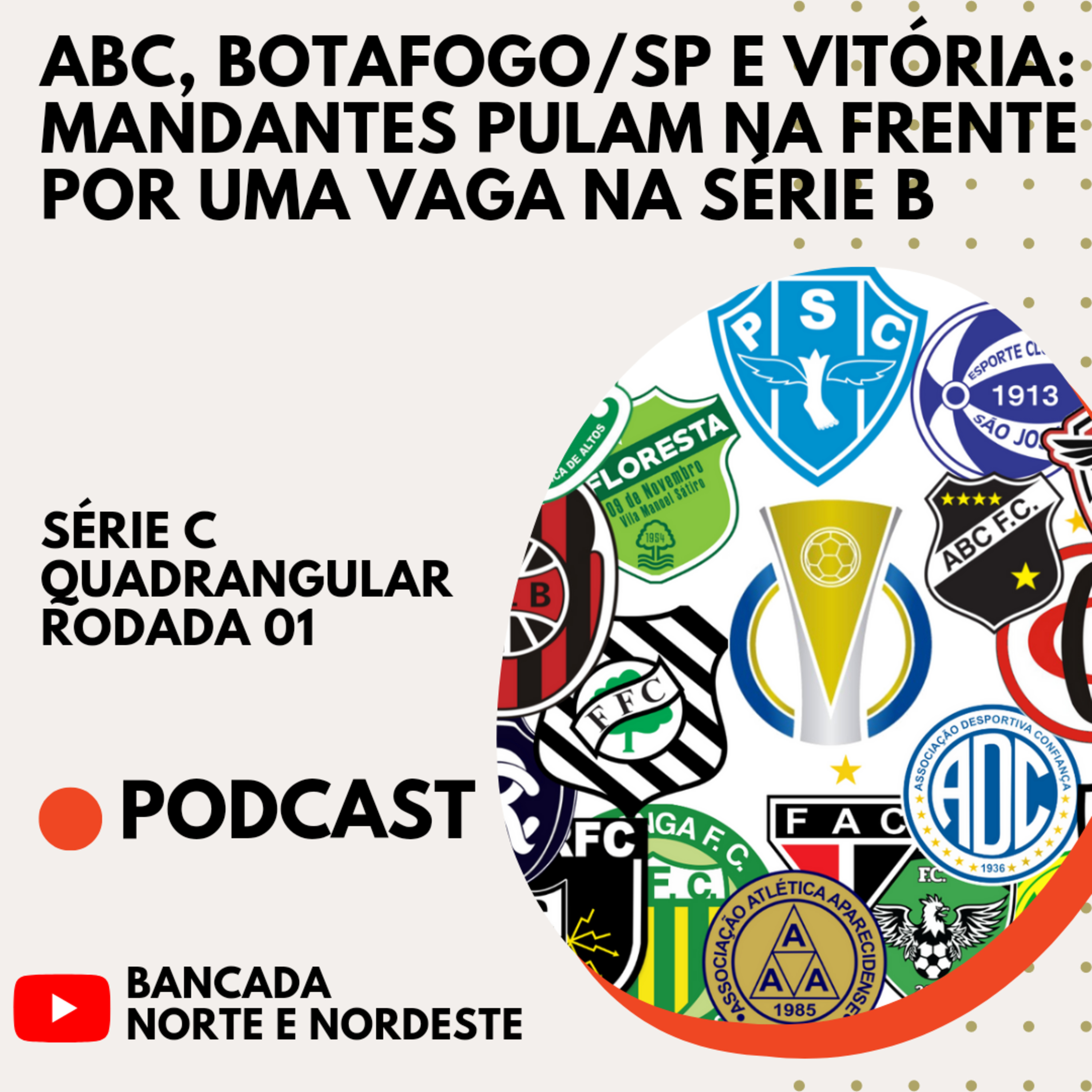 ABC, BOTAFOGO/SP E VITÓRIA: MANDANTES PULAM NA FRENTE POR UMA VAGA NA SÉRIE B - BRASILEIRÃO SÉRIE C episode artwork