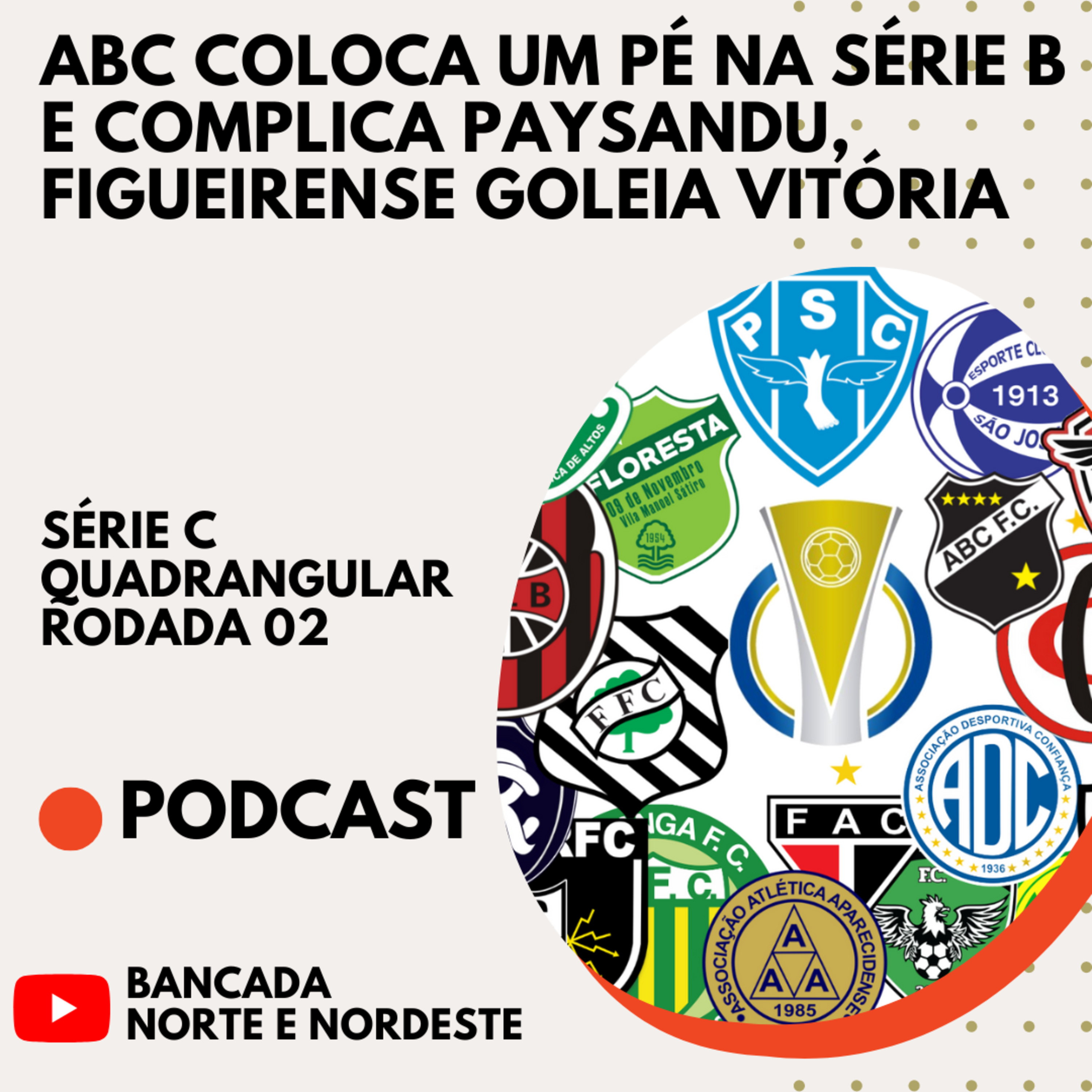 ABC COLOCA UM PÉ NA SÉRIE B E COMPLICA PAYSANDU, FIGUEIRENSE GOLEIA VITÓRIA | BRASILEIRÃO SÉRIE C episode artwork