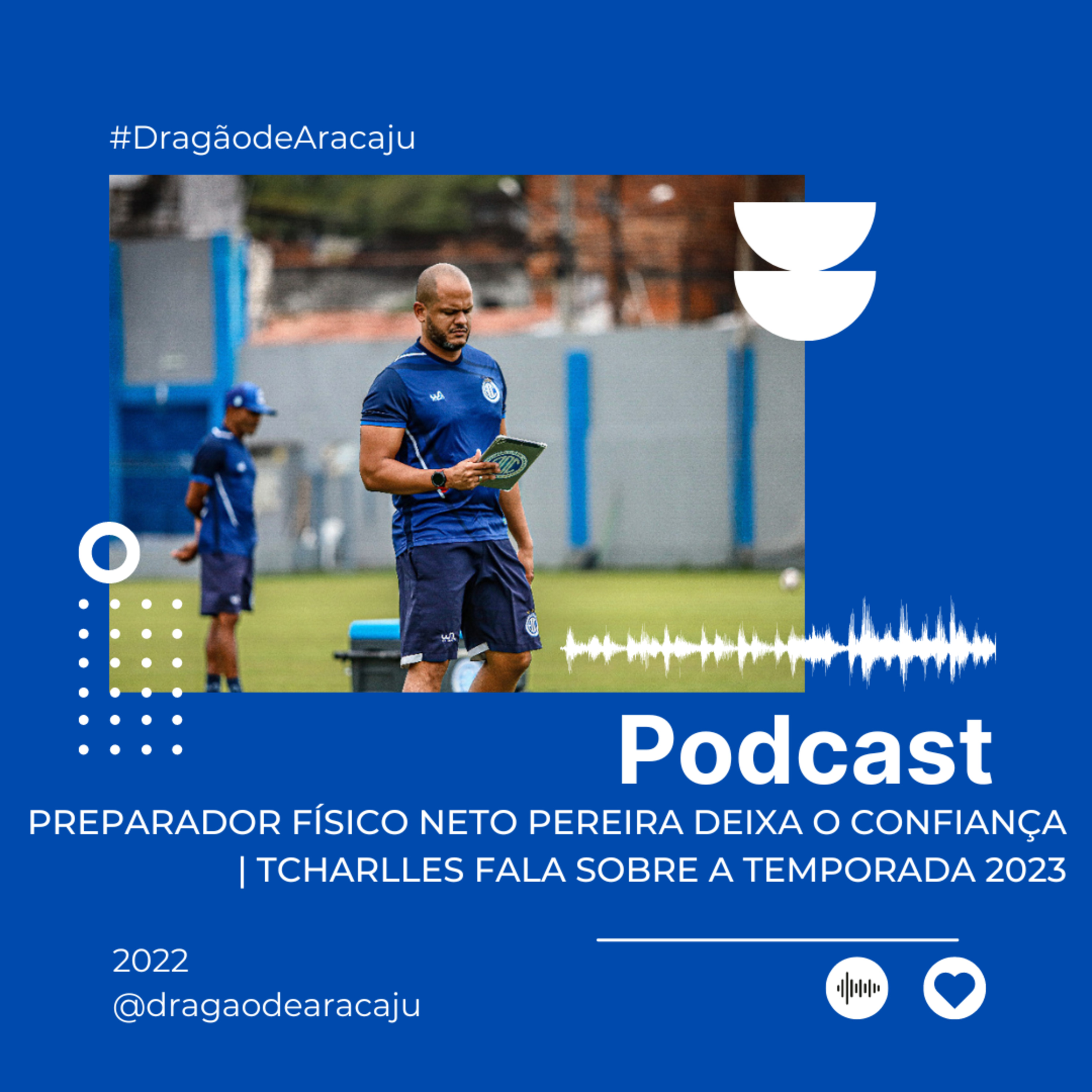 PREPARADOR FÍSICO NETO PEREIRA DEIXA O CONFIANÇA | TCHARLLES FALA SOBRE A TEMPORADA 2023 episode artwork