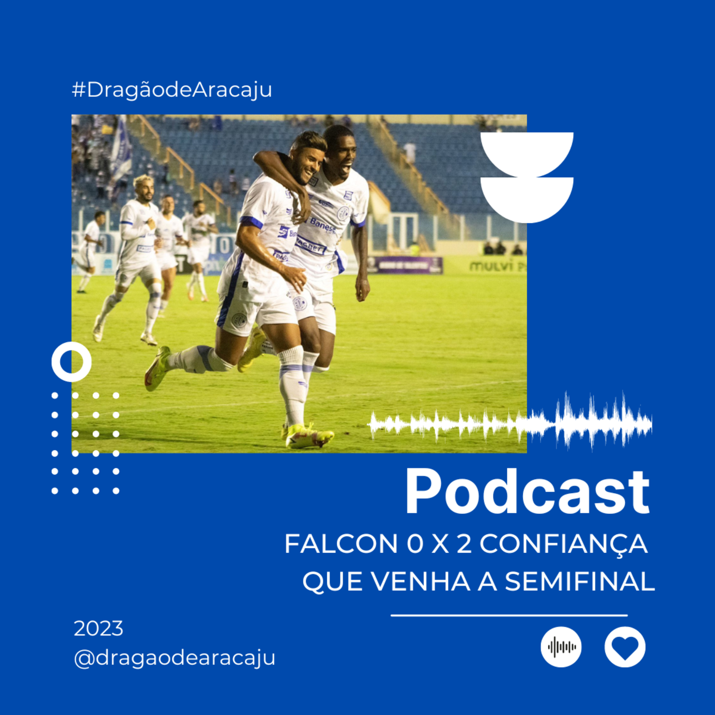 FALCON 0 X 2 CONFIANÇA - QUE VENHA A SEMIFINAL | CAMPEONATO SERGIPANO 2023 episode artwork