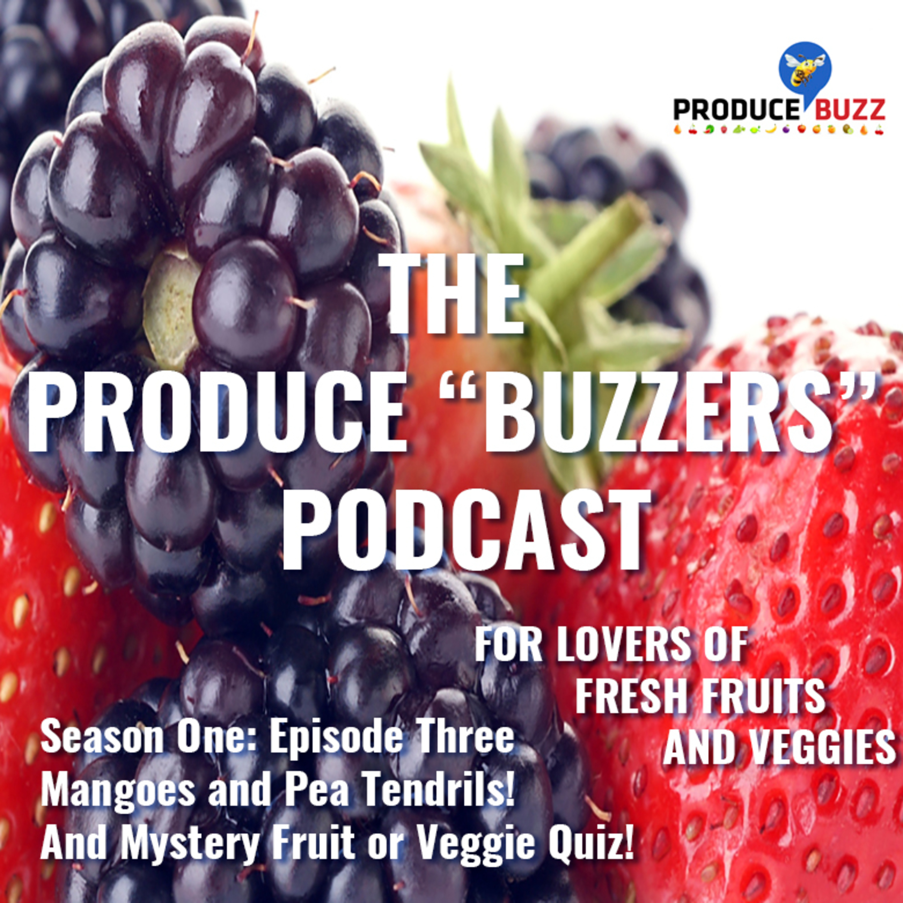 Produce Buzzers - A Podcast for Lovers of Fresh Fruits and Veggies