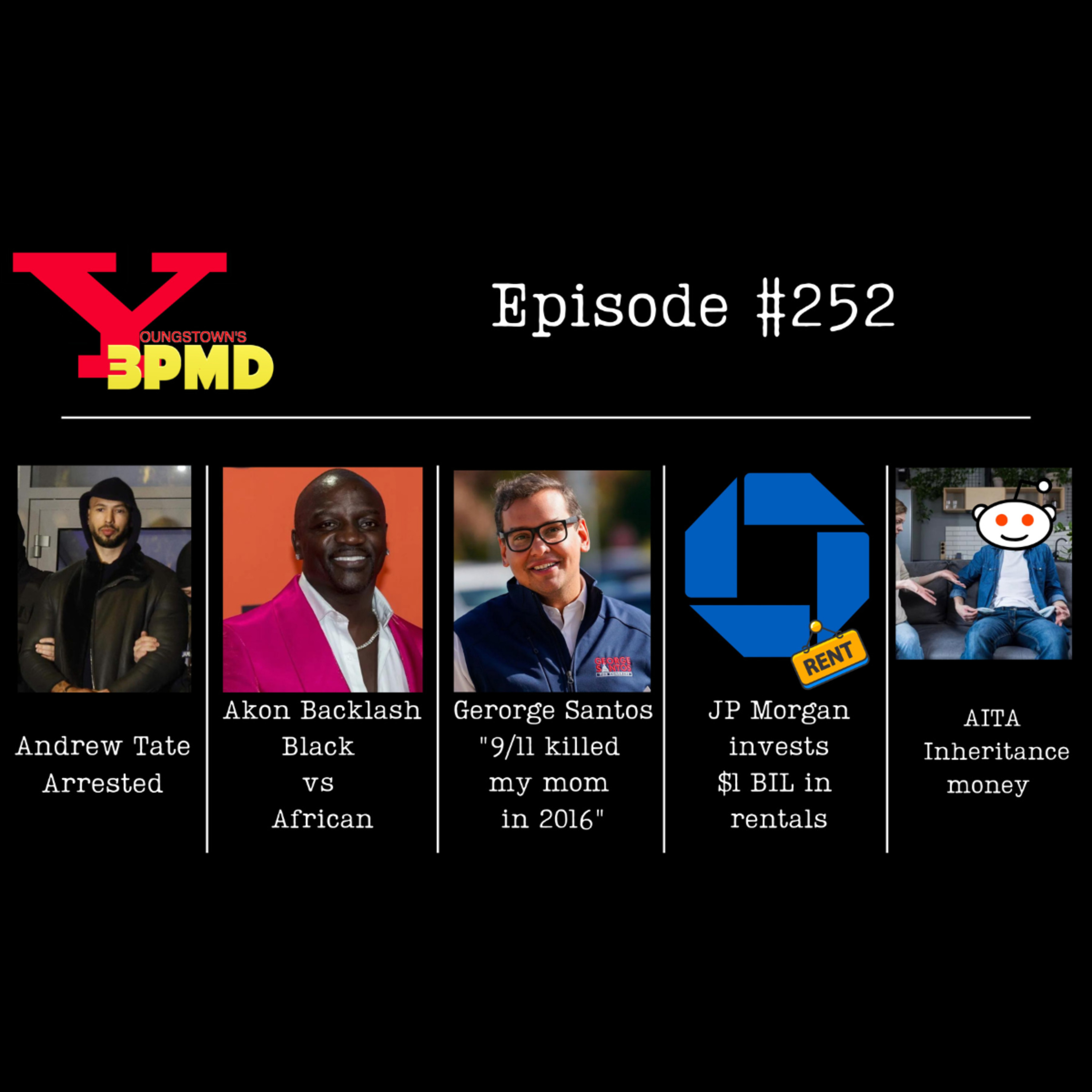 Andrew Tate arrested, Akon black vs african musicians, George Santos Mom died at 9-11, JP Morgan Chase buys rentals, AITA Inheritance episode artwork