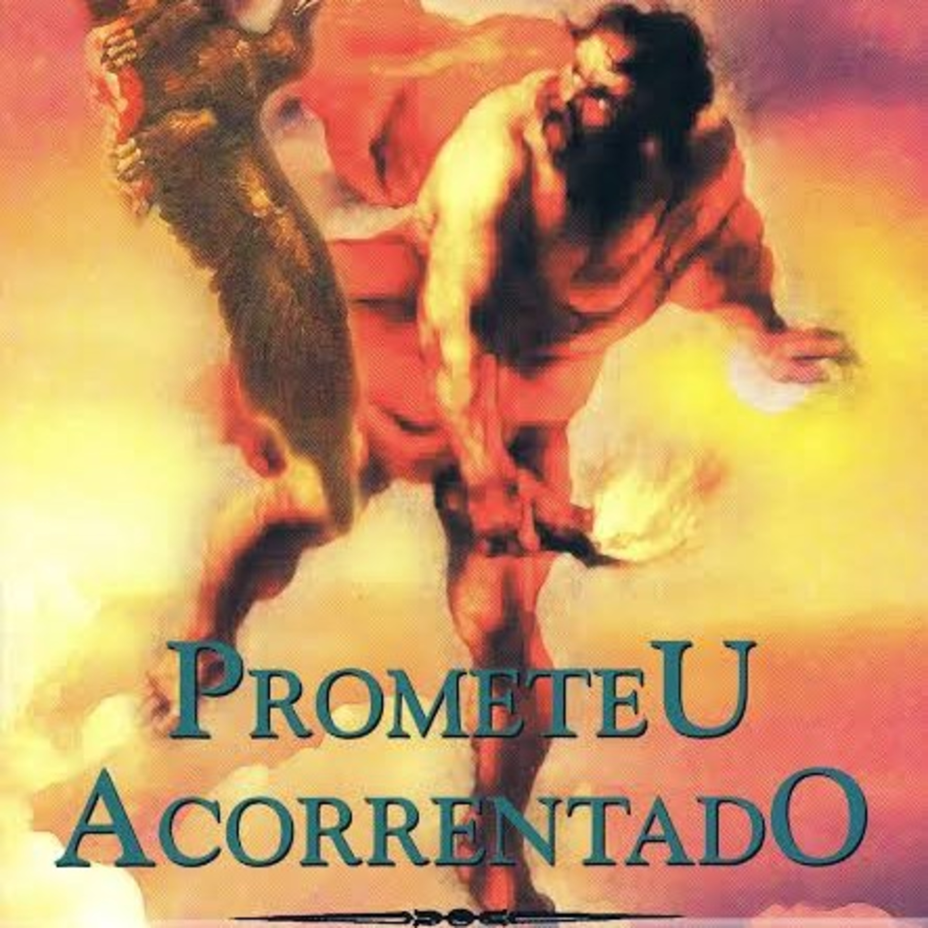 Resumo prometeu acorrentado - Ésquilo