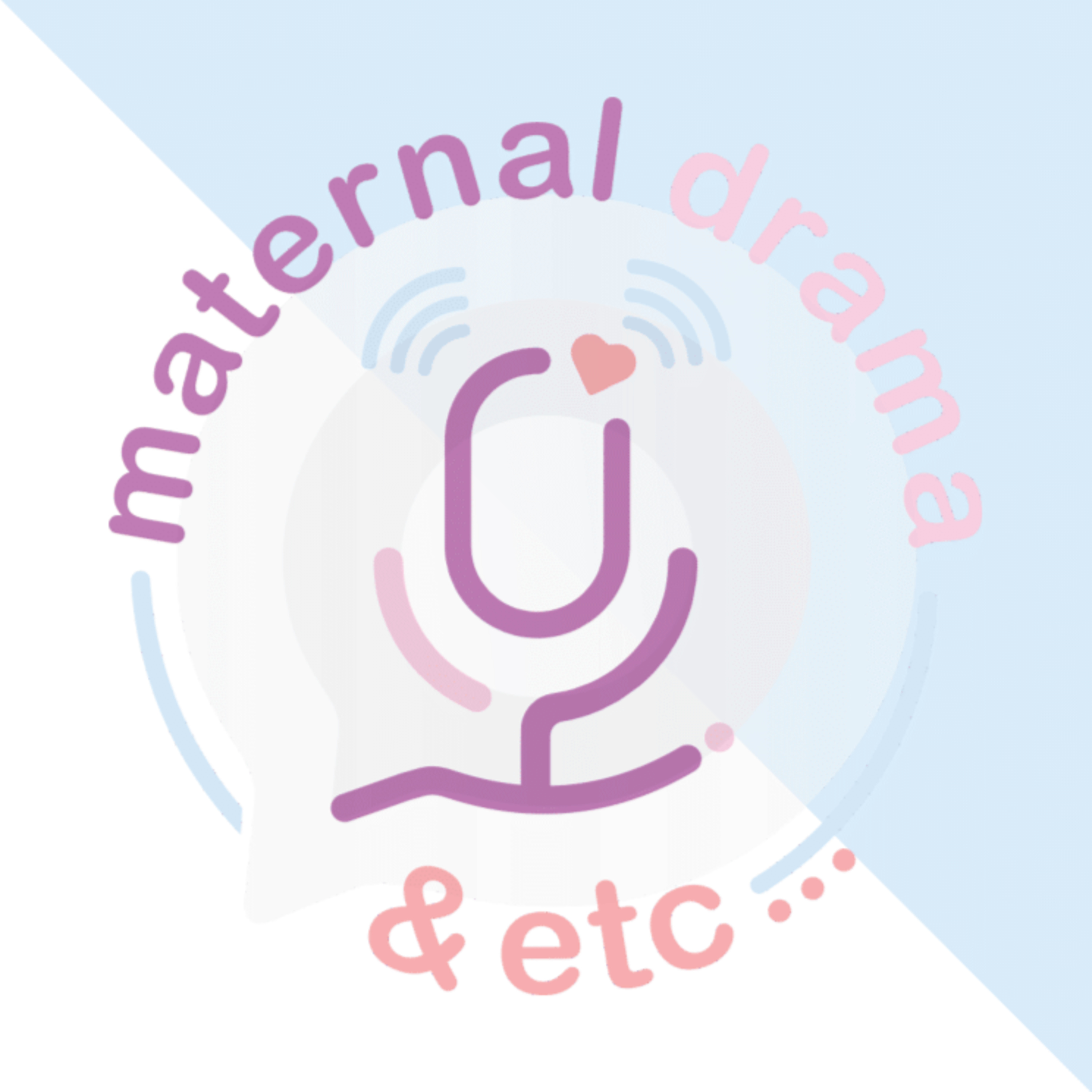 Maternal Drama & Etc...