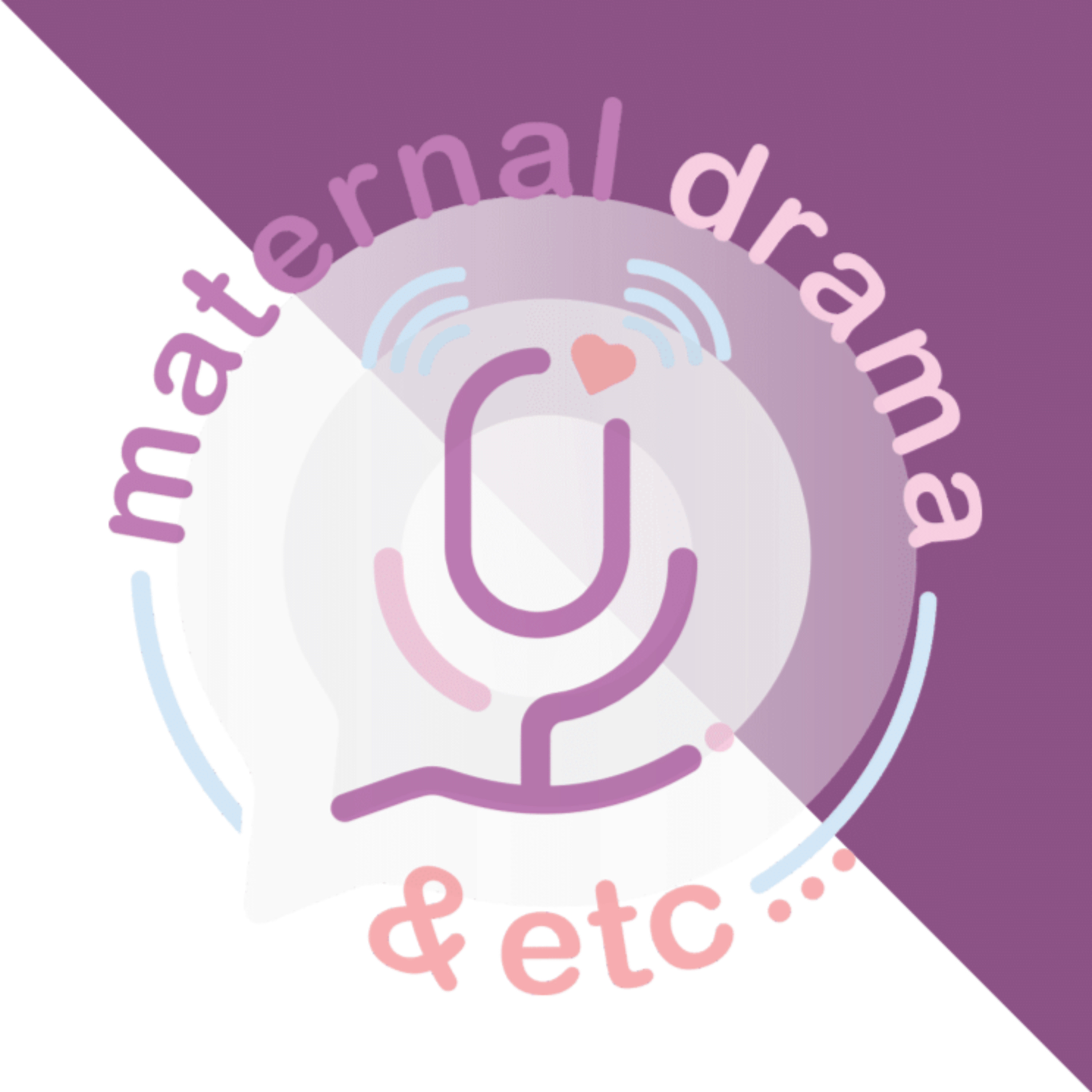 Maternal Drama & Etc...