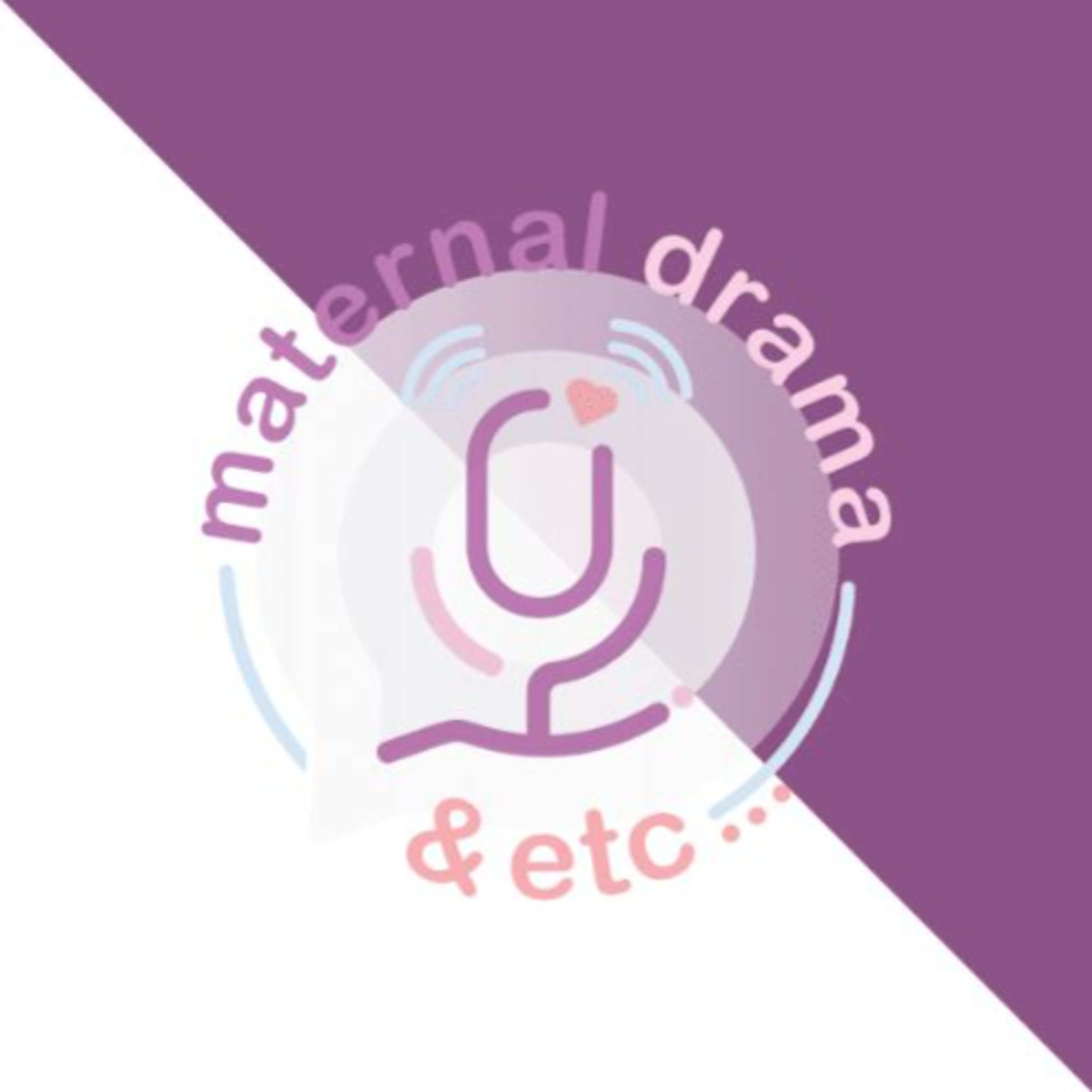 Maternal Drama & Etc...