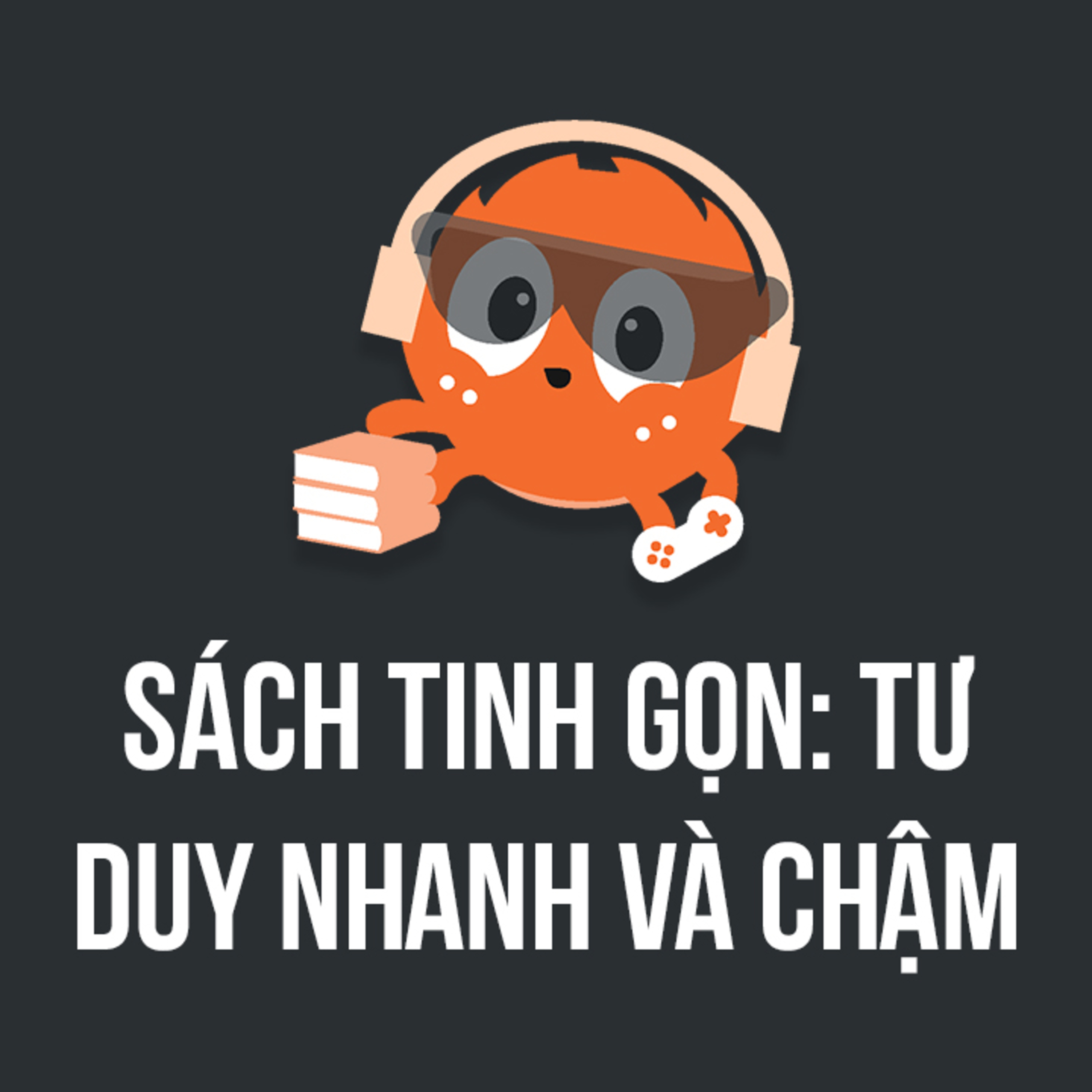 Review sách tinh gọn: Tư duy, nhanh và chậm | Spiderum Giải Trí | Long Nguyen | Động Sách episode artwork