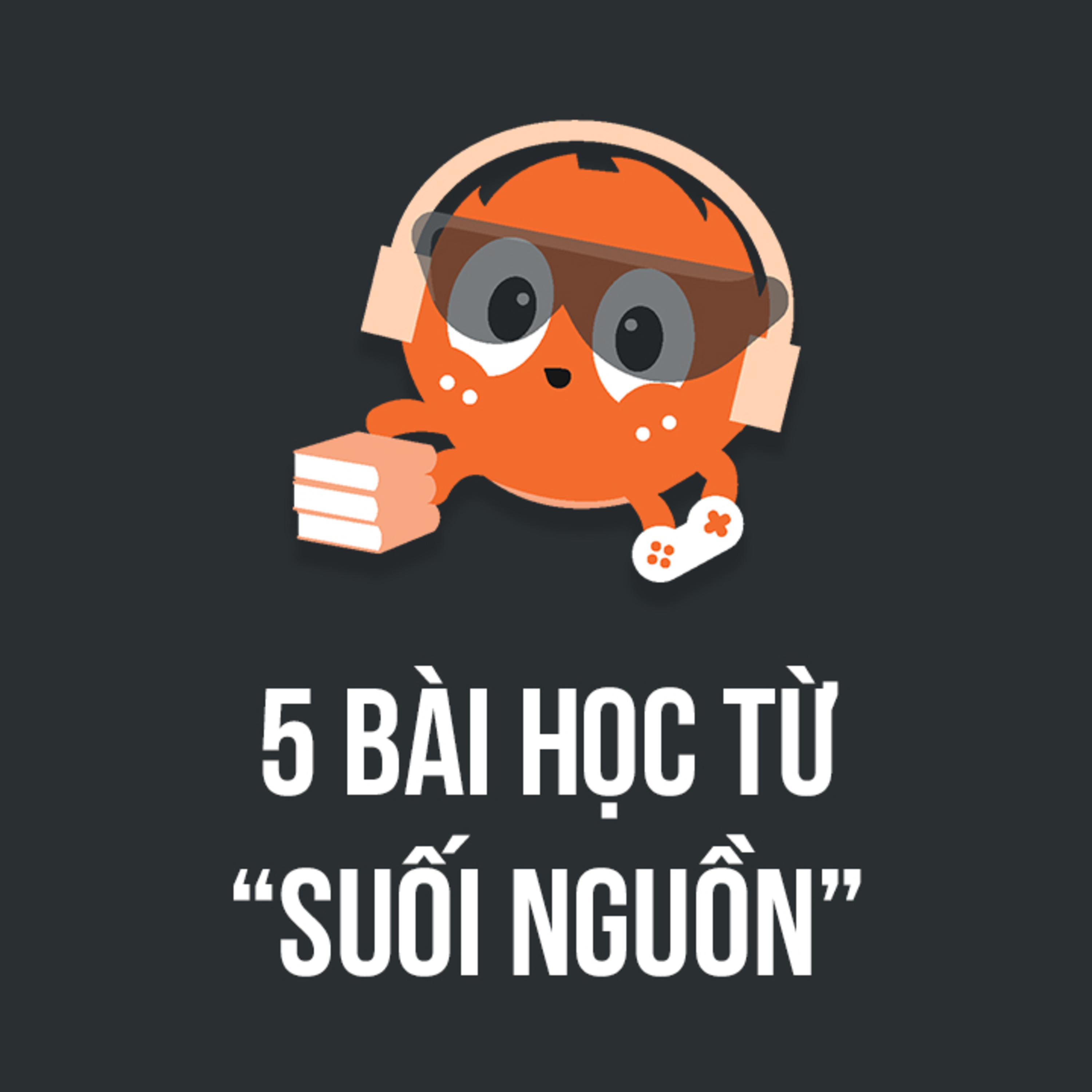 5 bài học từ "SUỐI NGUỒN" | Spiderum Giải Trí | Andy Lương | Động Sách episode artwork