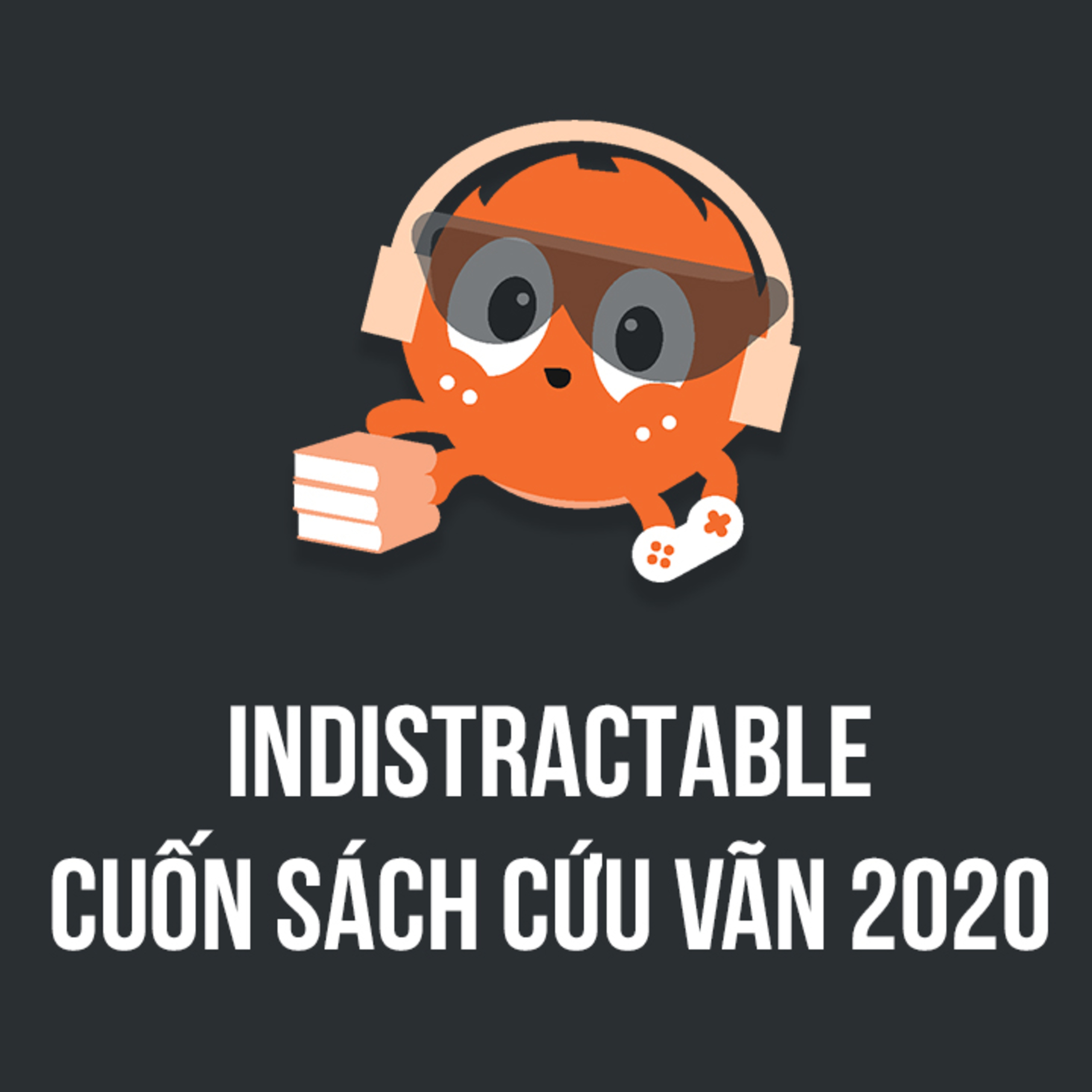 Indistractable: Cuốn sách cứu vãn 2020 | Spiderum Giải Trí | Ly Trần | Động sách episode artwork