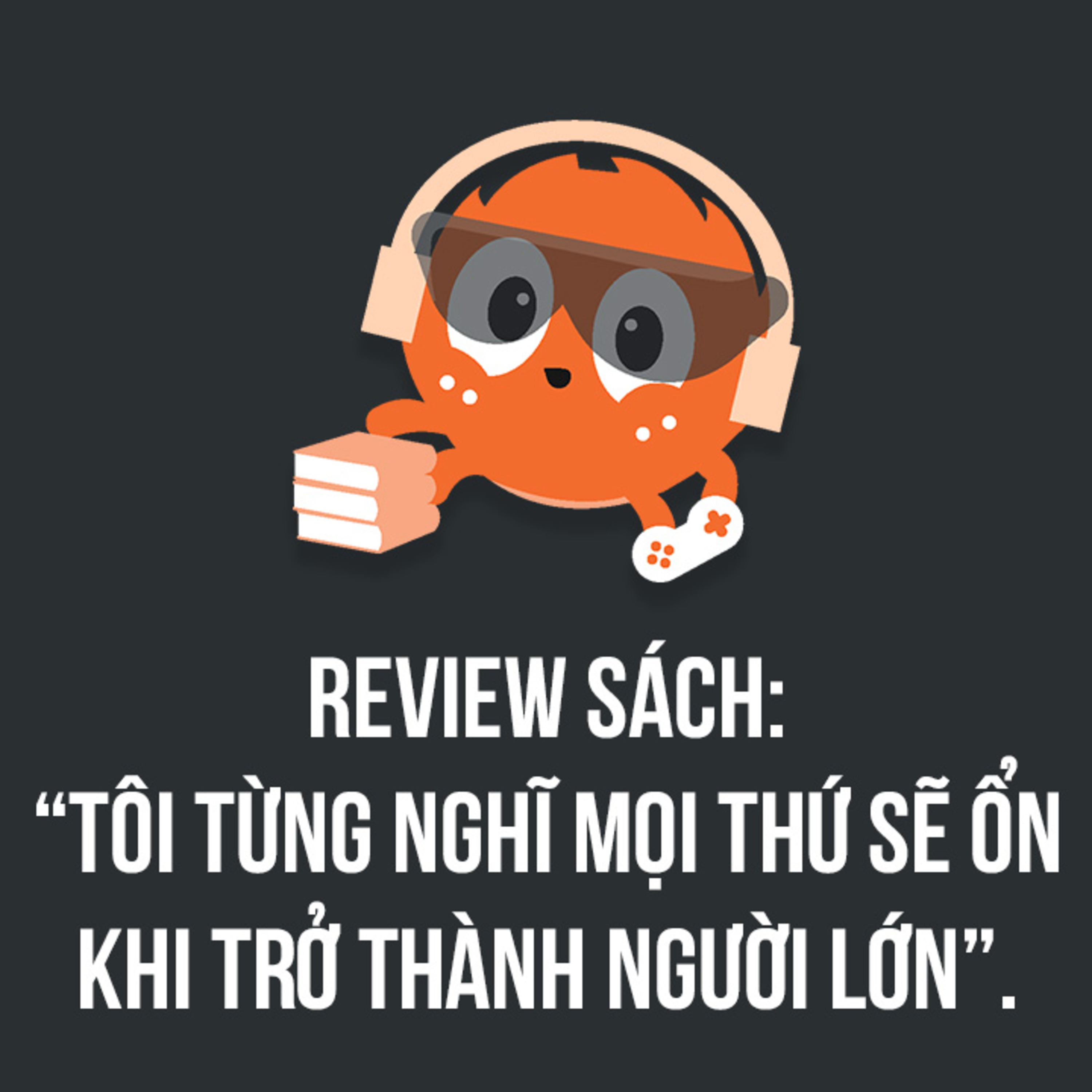 “Tôi từng nghĩ mọi thứ sẽ ổn khi trở thành người lớn” | Spiderum Giải Trí | Changgg | Động sách episode artwork