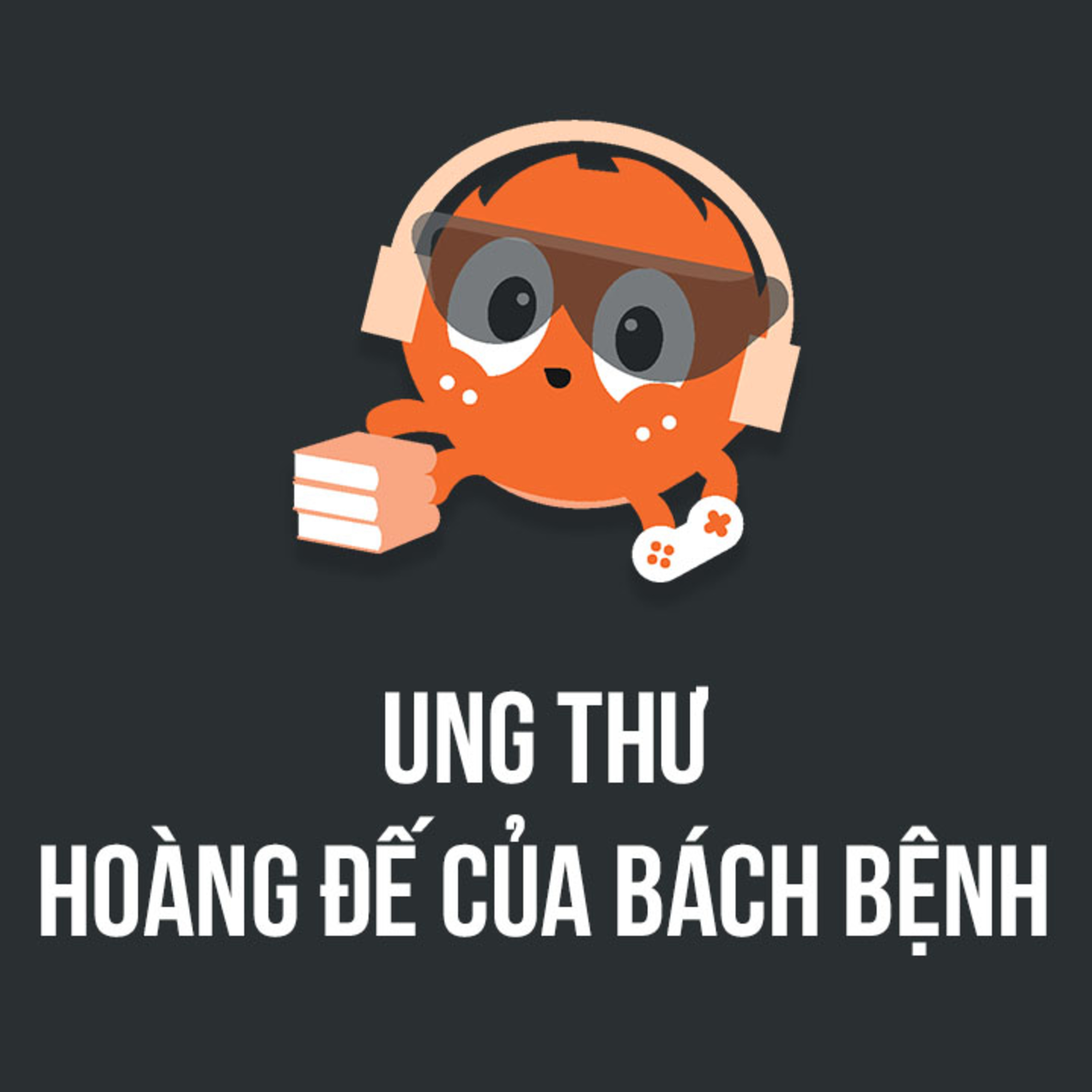Ung thư - Hoàng đế của bách bệnh - Tóm tắt sách | Spiderum Giải Trí | Truê | Động sách episode artwork
