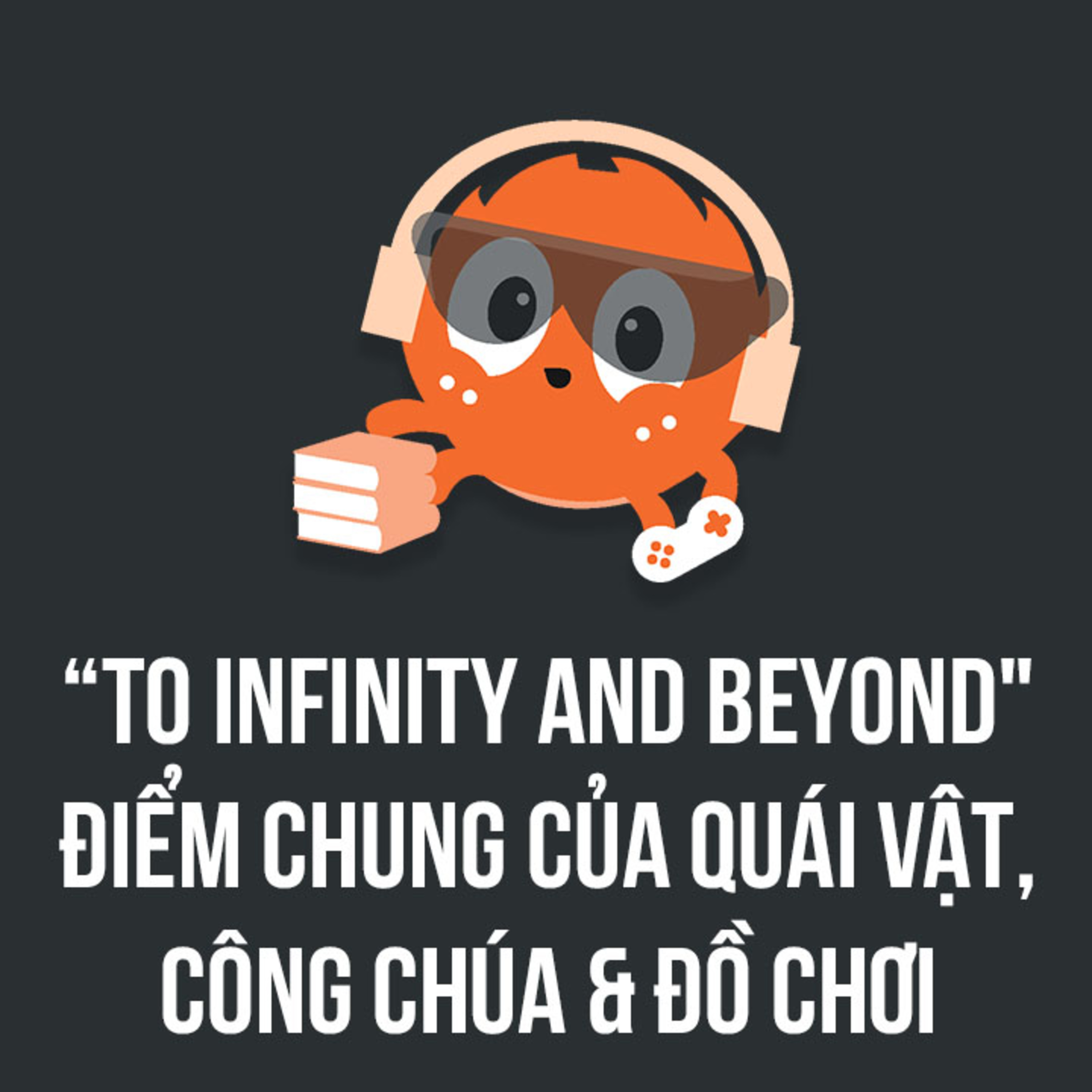 Vương quốc sáng tạo - "To infinity and beyond" | Spiderum Giải Trí | Lily | Động sách episode artwork