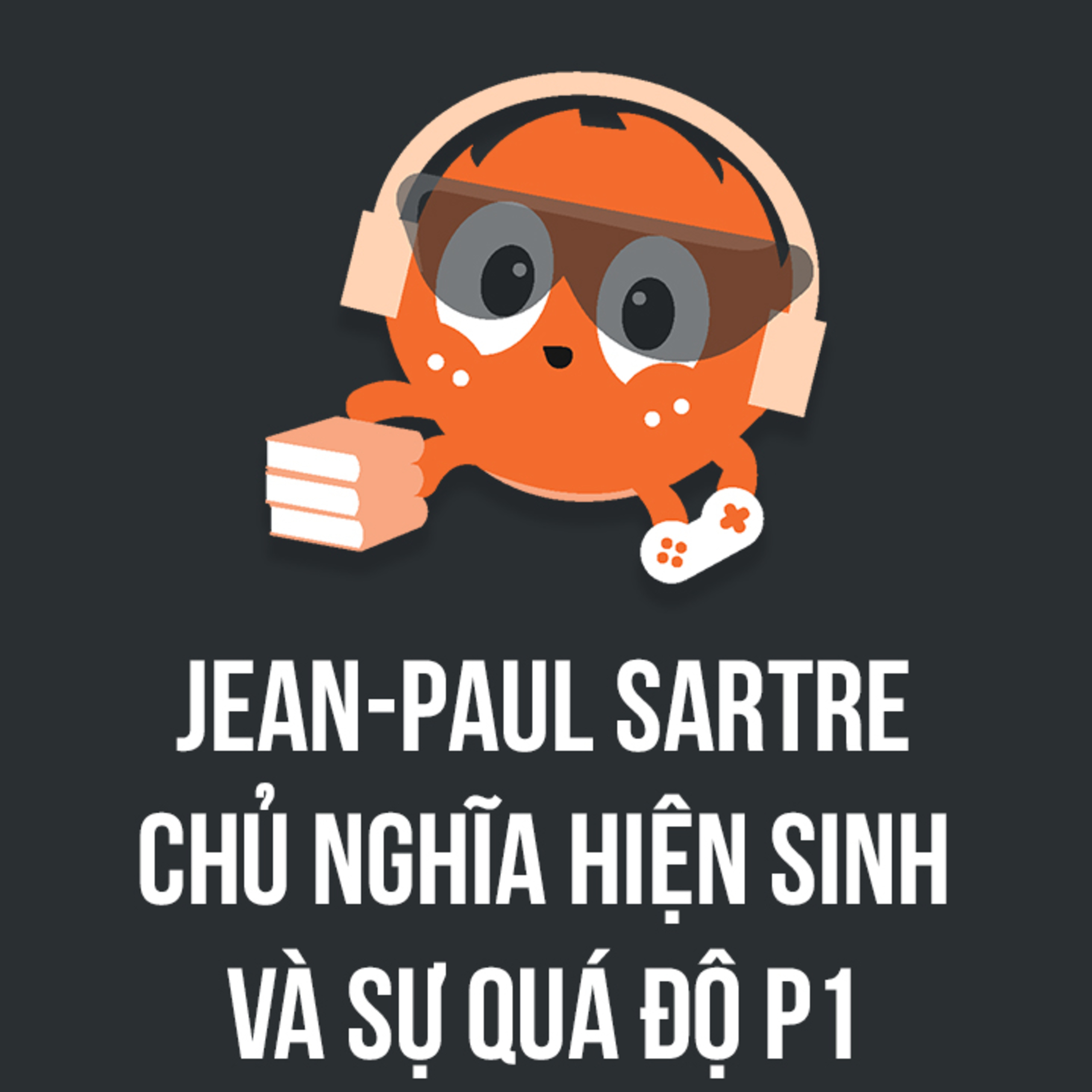 Jean-Paul Sartre - Phần 1 | Spiderum Giải Trí | chanhndh | Động sách episode artwork