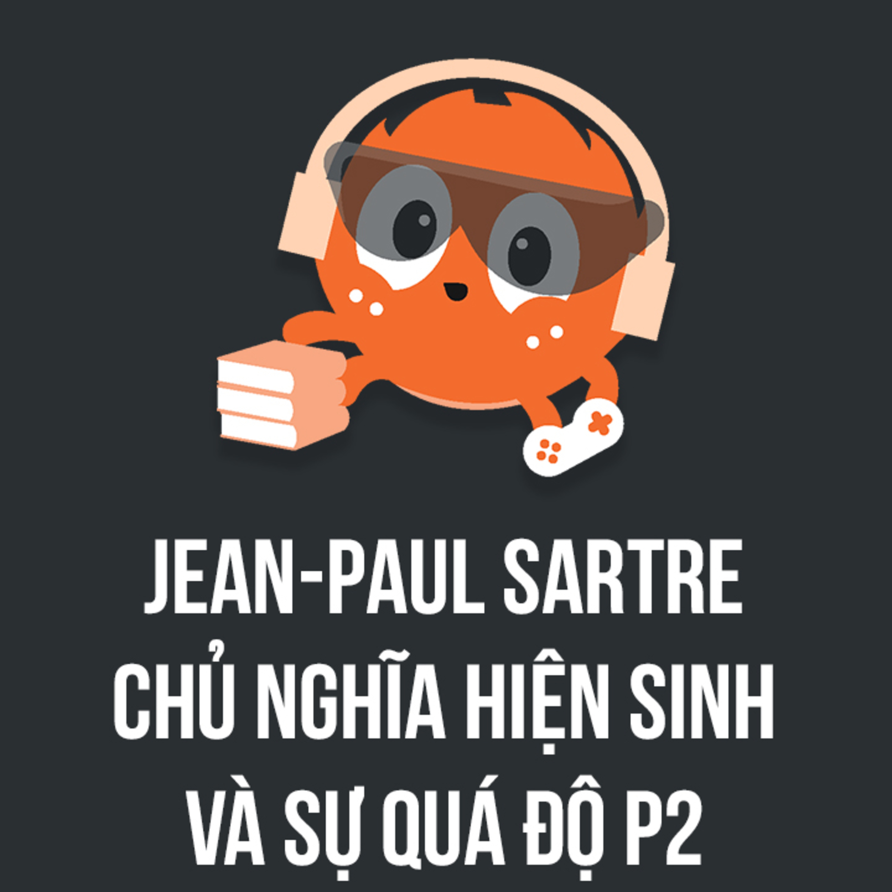 Jean-Paul Sartre - Phần 2 | Spiderum Giải Trí | chanhndh | Động sách episode artwork