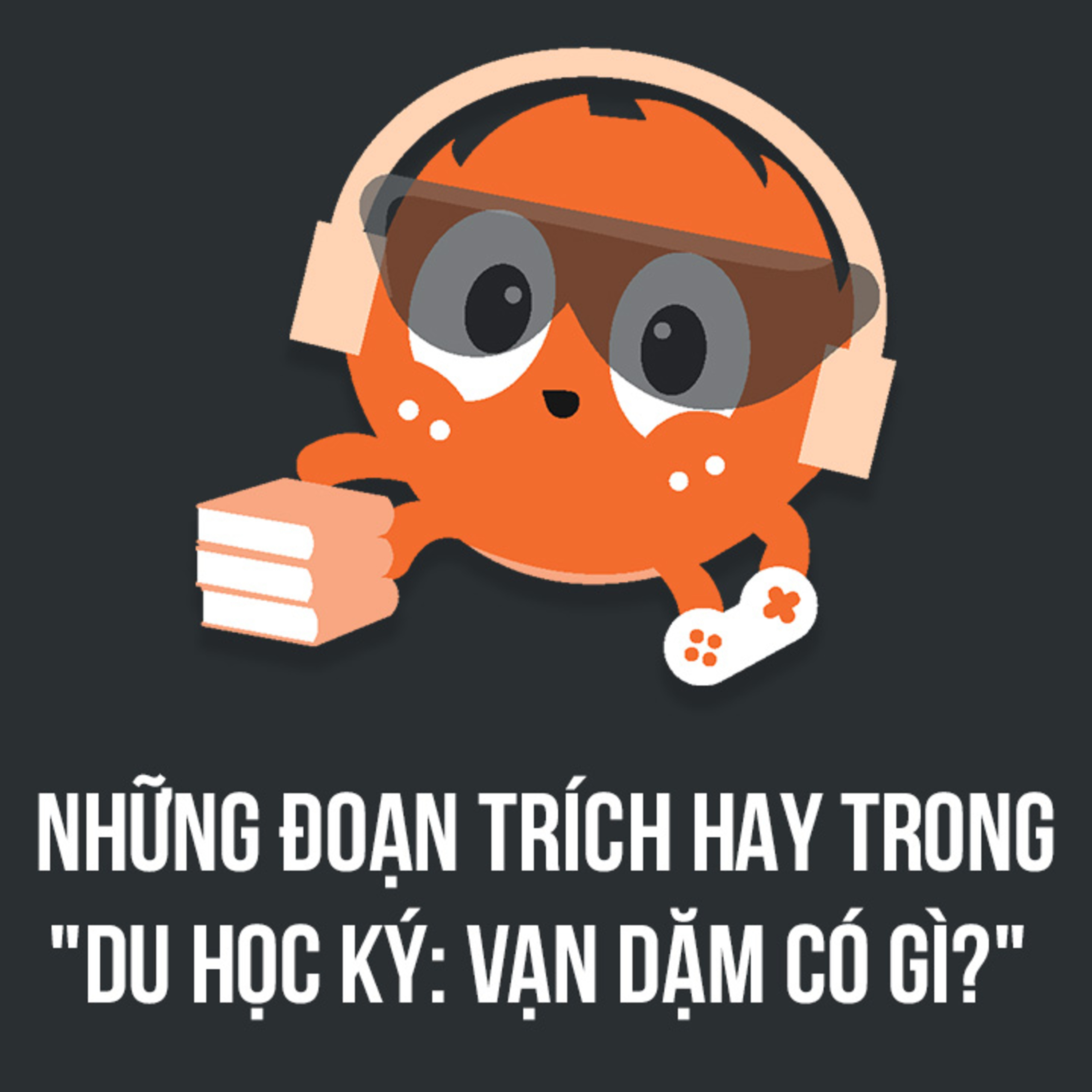 Những đoạn trích hay trong cuốn "Du học ký: Vạn dặm có chi?" | Nhện đọc sách | Spiderum Giải Trí episode artwork