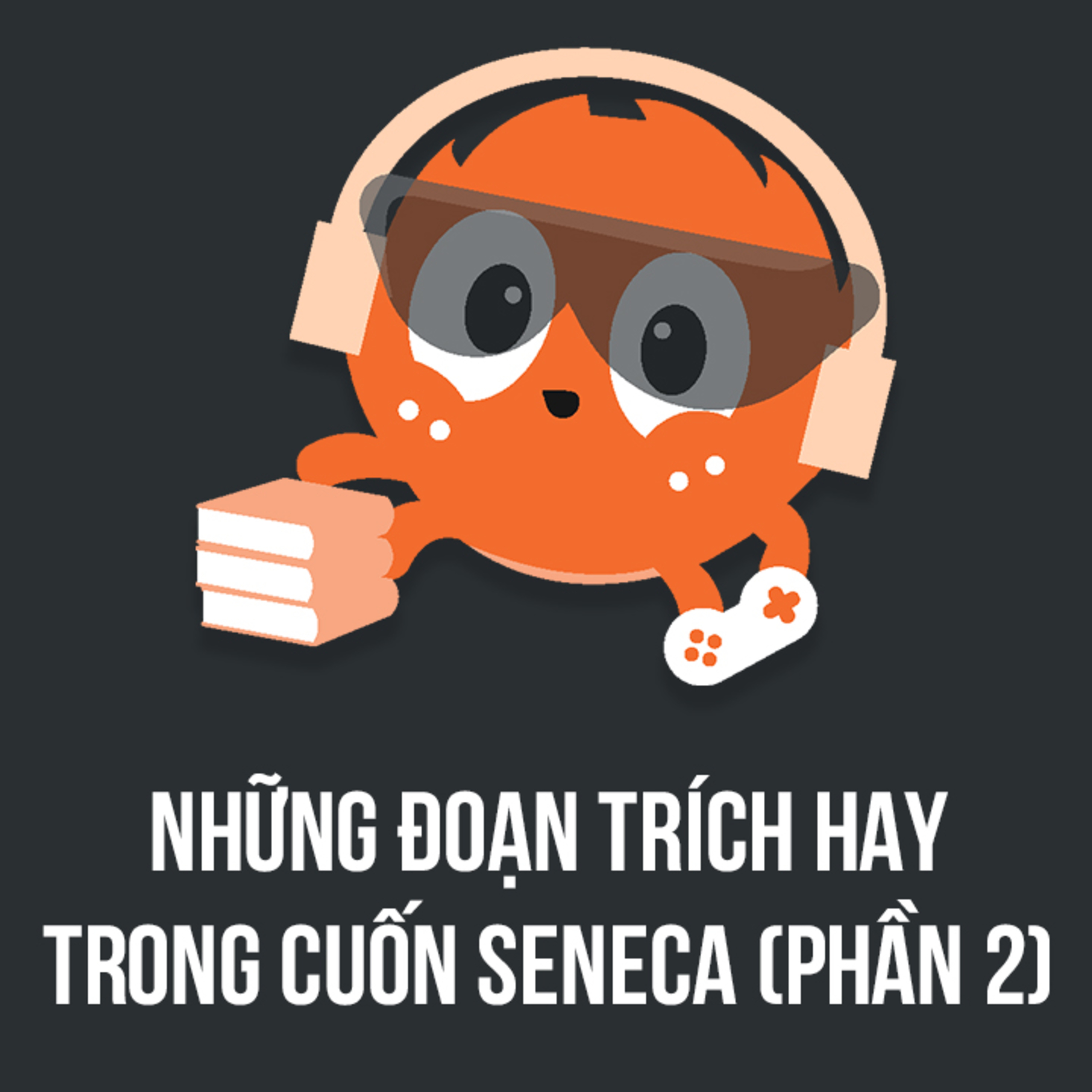 Những đoạn trích hay trong cuốn Seneca (Phần 2) | Nhện đọc sách | Spiderum Giải Trí episode artwork
