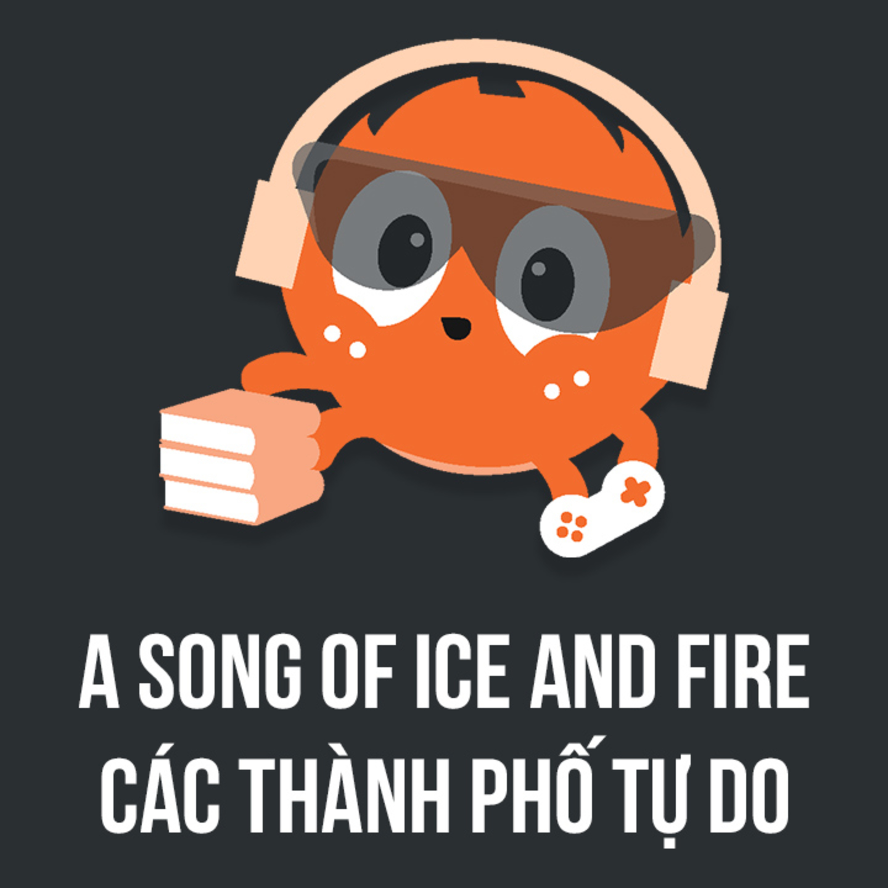 A song of ice and fire: Các thành phố tự do | Nhện đọc truyện | Hải Stark | Spiderum Giải Trí episode artwork