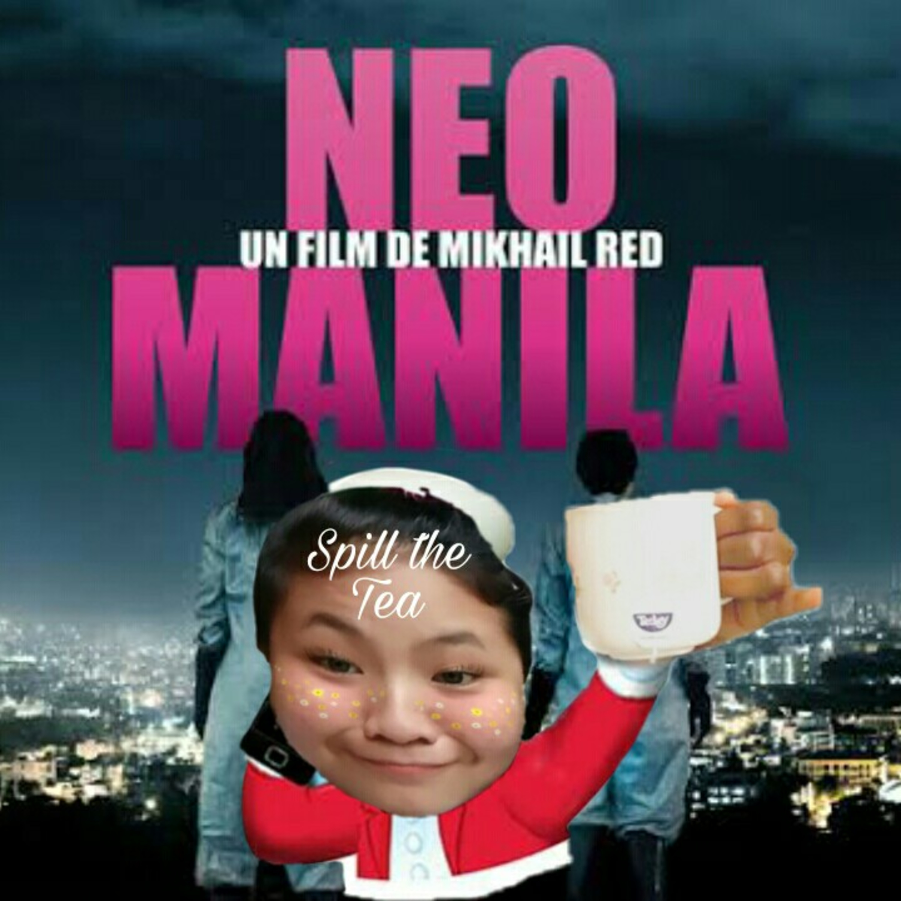 Spill the Tea: Neomanila (2017) Film Review episode artwork