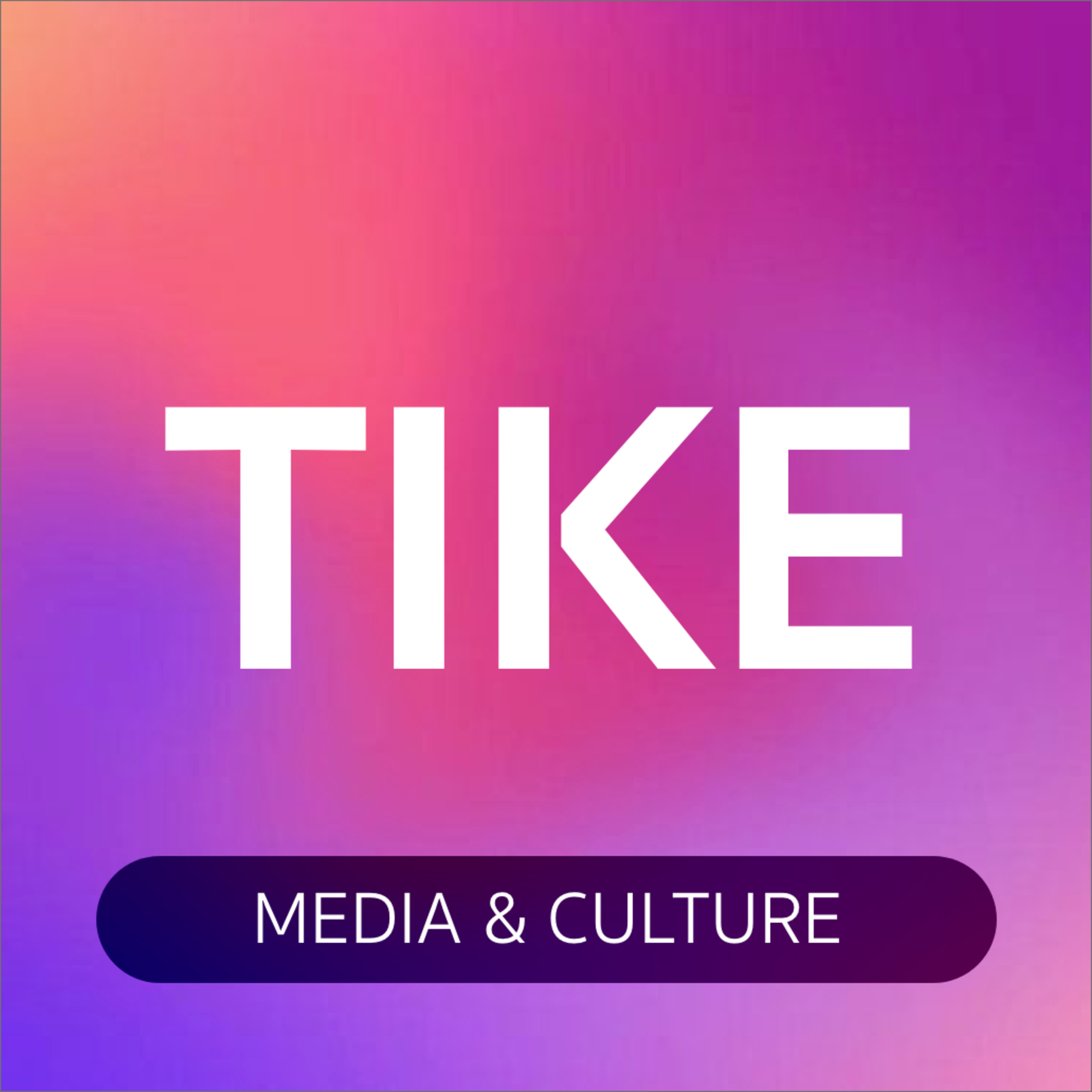 TIKE, Le Podcast Médias et Culture episode artwork