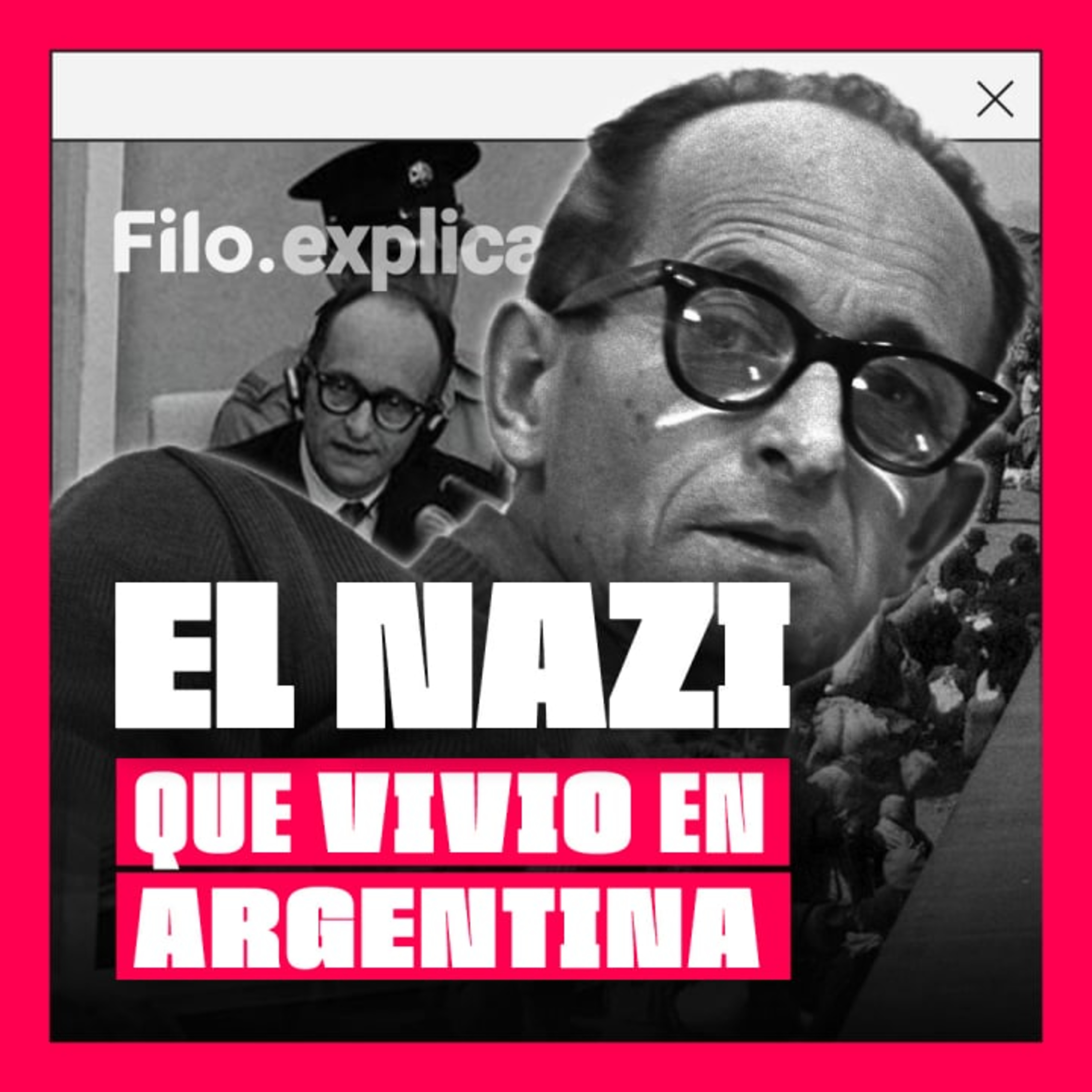 La historia de Adolf Eichmann, el nazi que vivió en Argentina episode artwork