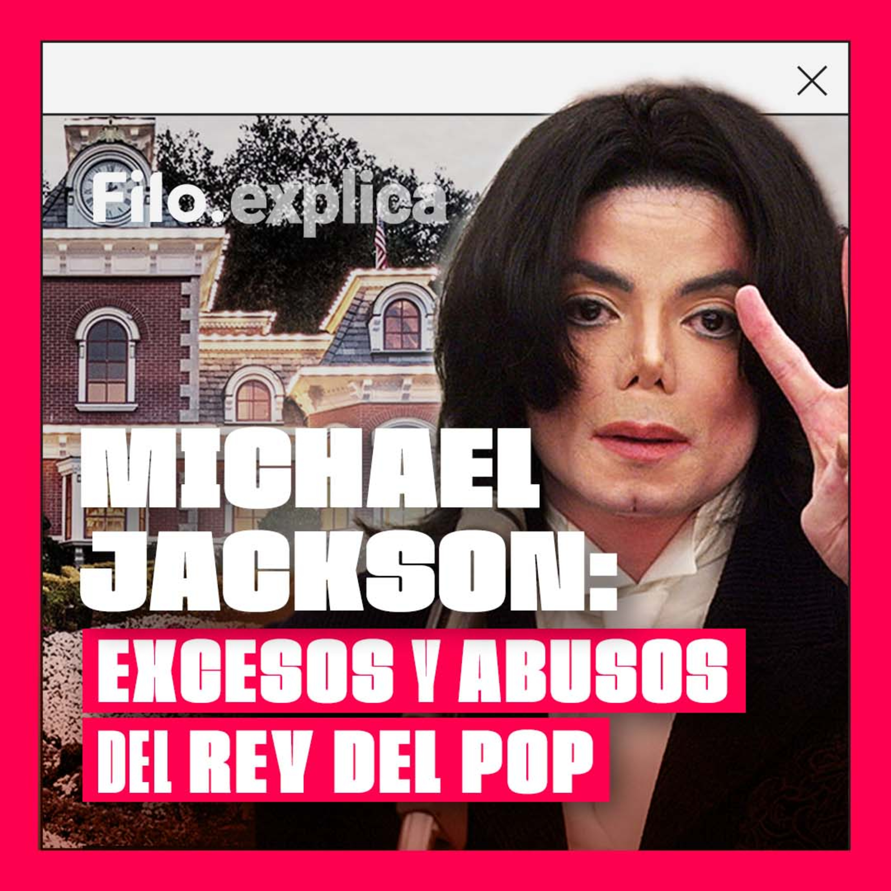 MICHAEL JACKSON: THRILLER, abusos y excesos del Rey del Pop | Filo.Explica