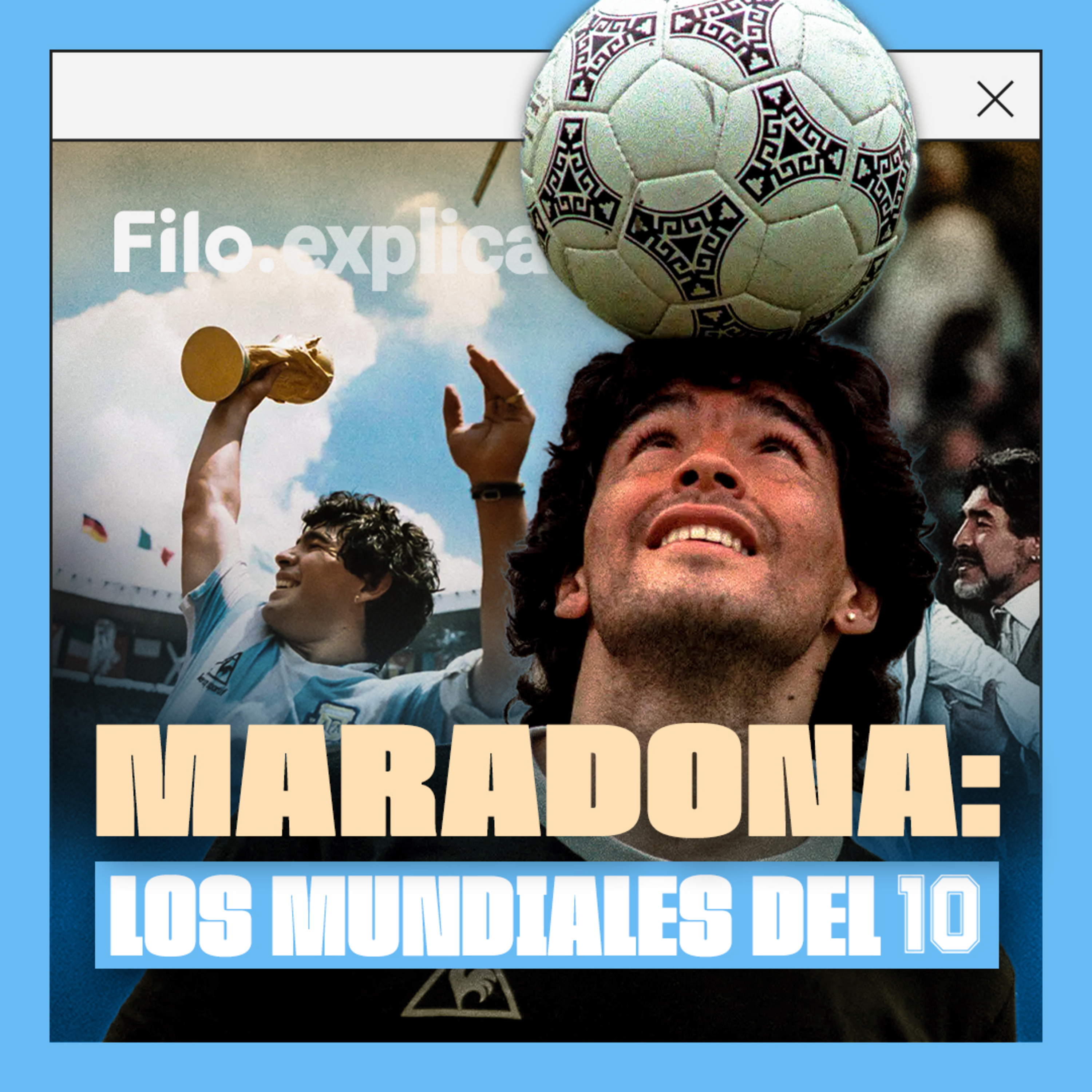 MARADONA y su AMOR por el MUNDIAL: de campeón en México 86 a DT en Sudáfrica 2010 | Filo.Explica episode artwork