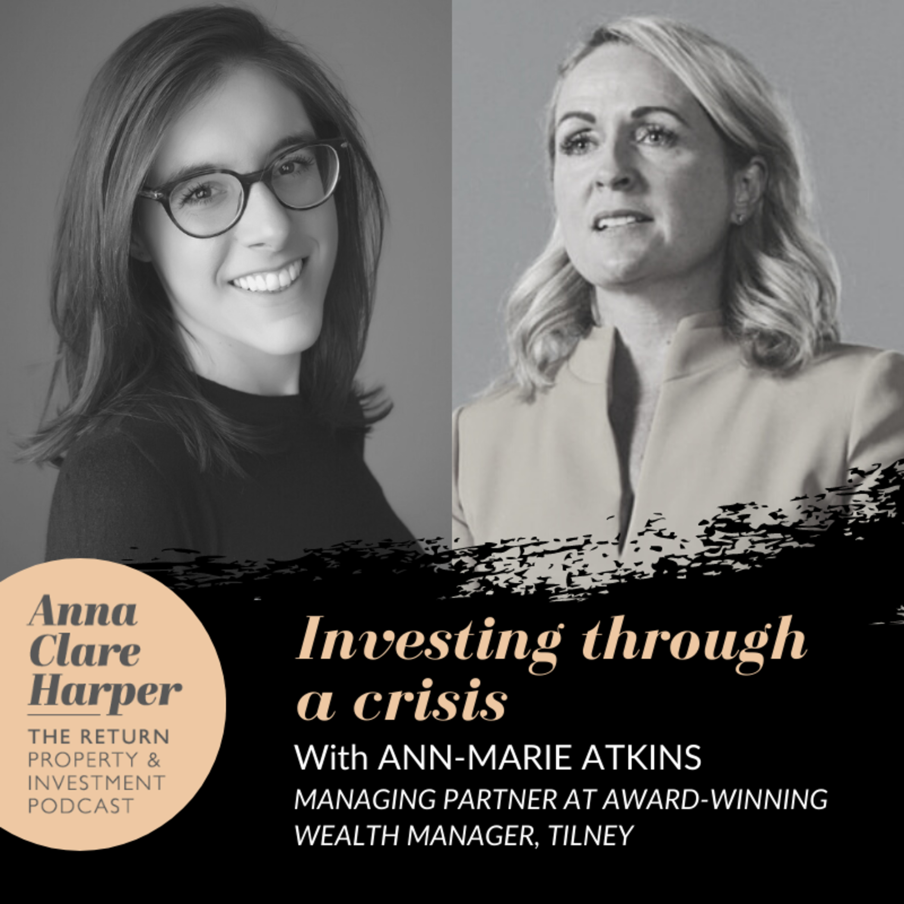 How to invest and protect your wealth through a crisis with Ann-Marie Atkins, Managing Partner at award-winning Wealth Management and Financial Planning firm, Tilney