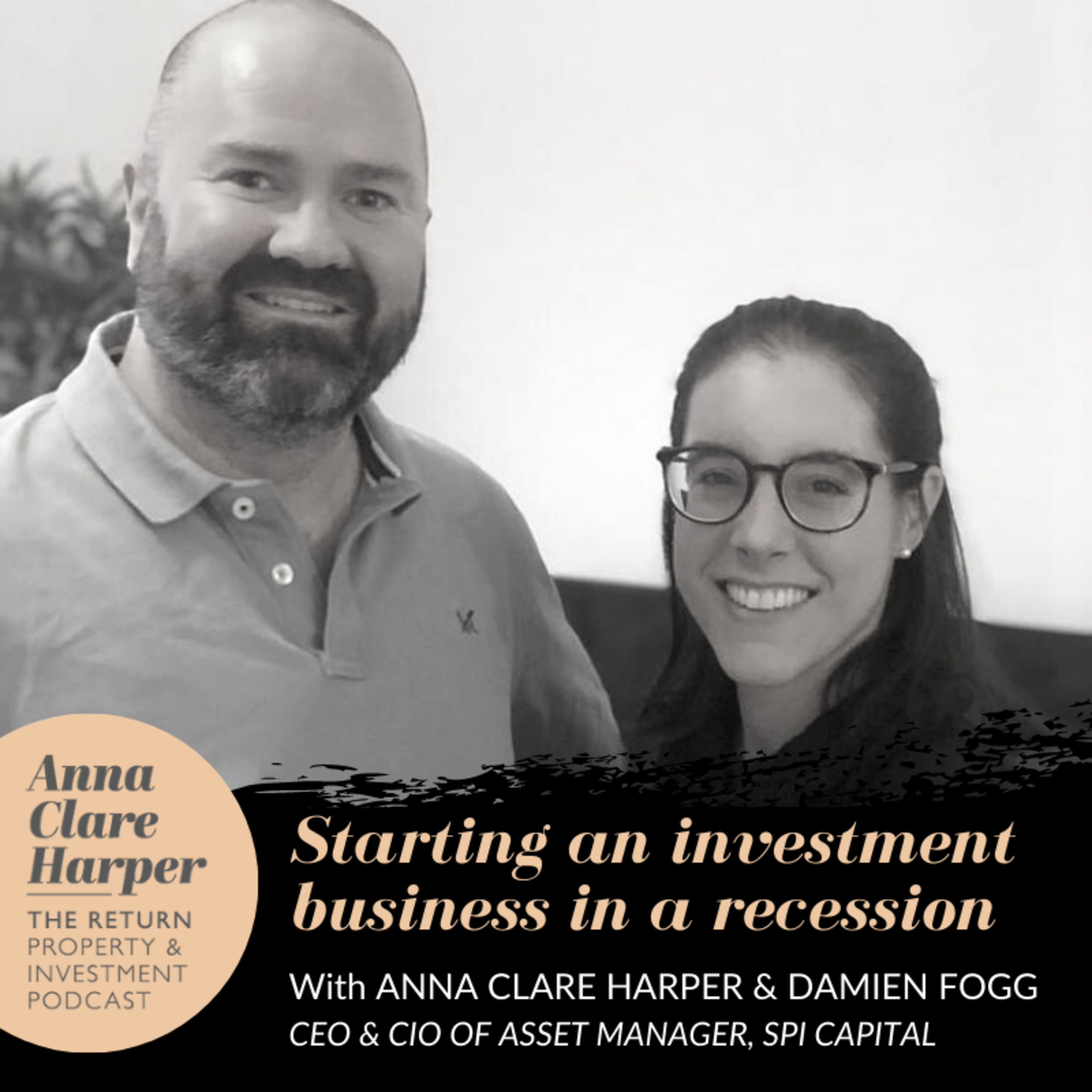 Damien Fogg, CIO and Anna Clare Harper, CEO of SPI Capital on starting an investment business in a recession