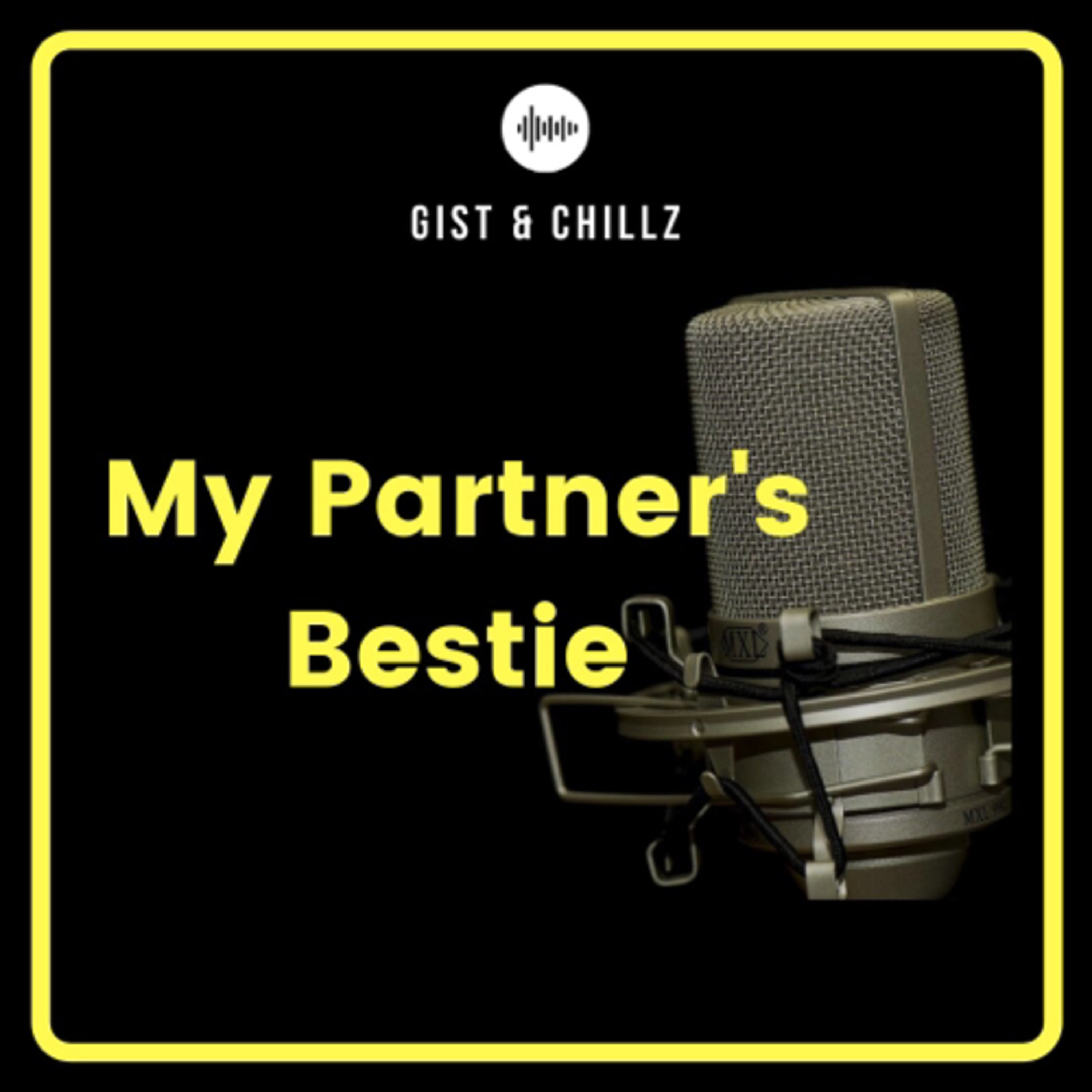 My Partner’s Bestie...🤔🤷🏿♀️🥴