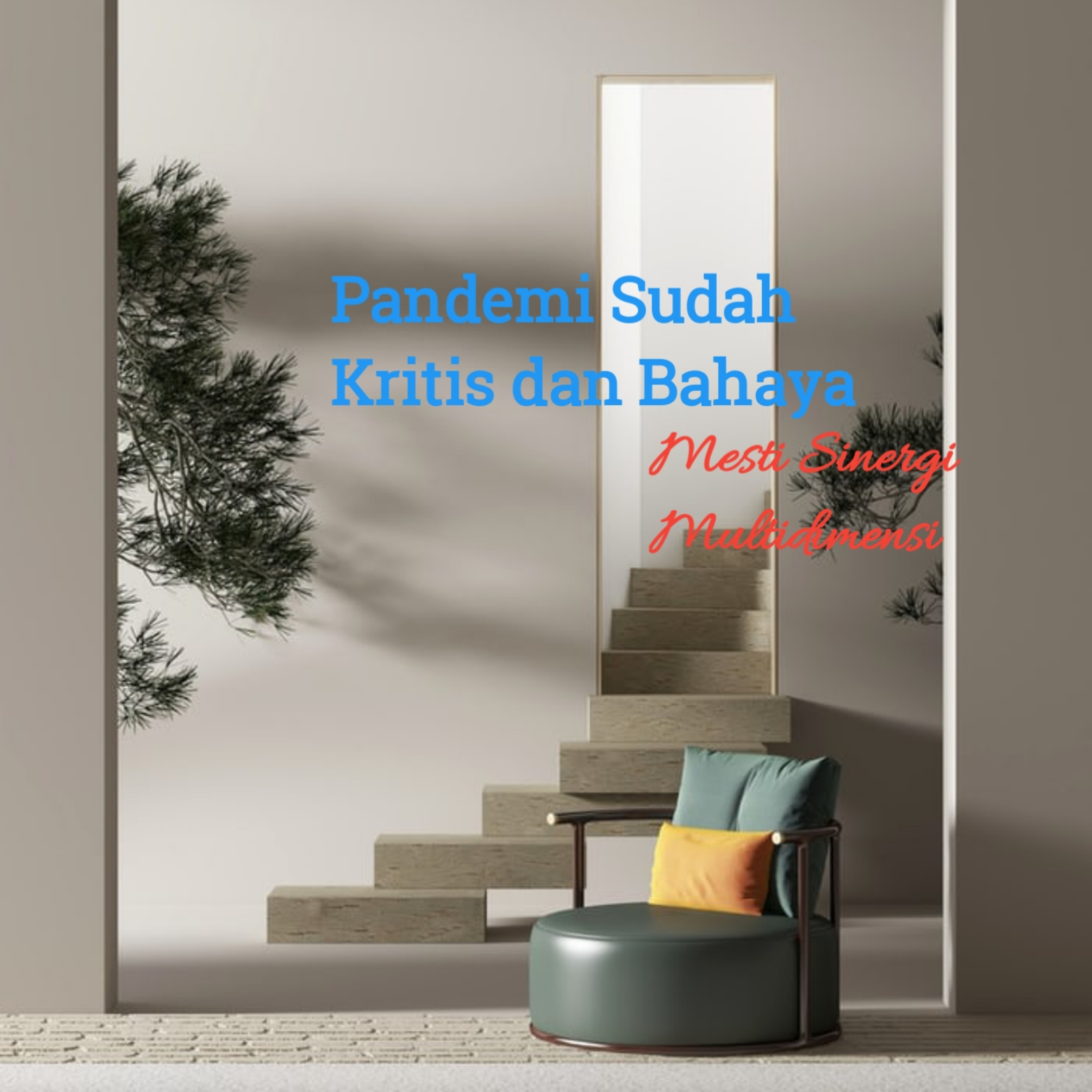 Pandemi Sudah Kritis dan Bahaya, Mesti Sinergi Multidimensi episode artwork