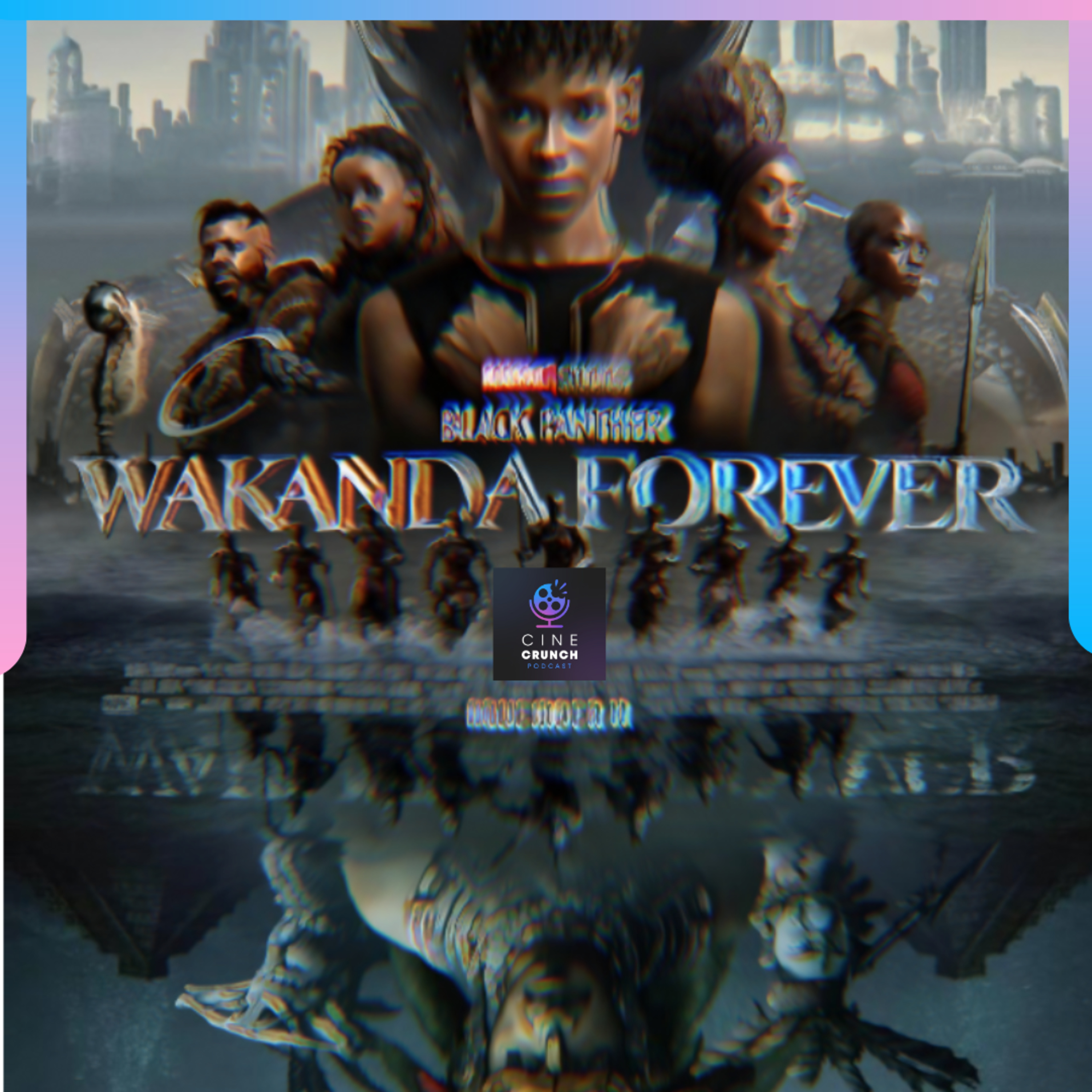 Las Reviews E47 Black Panther: Wakanda Forever episode artwork