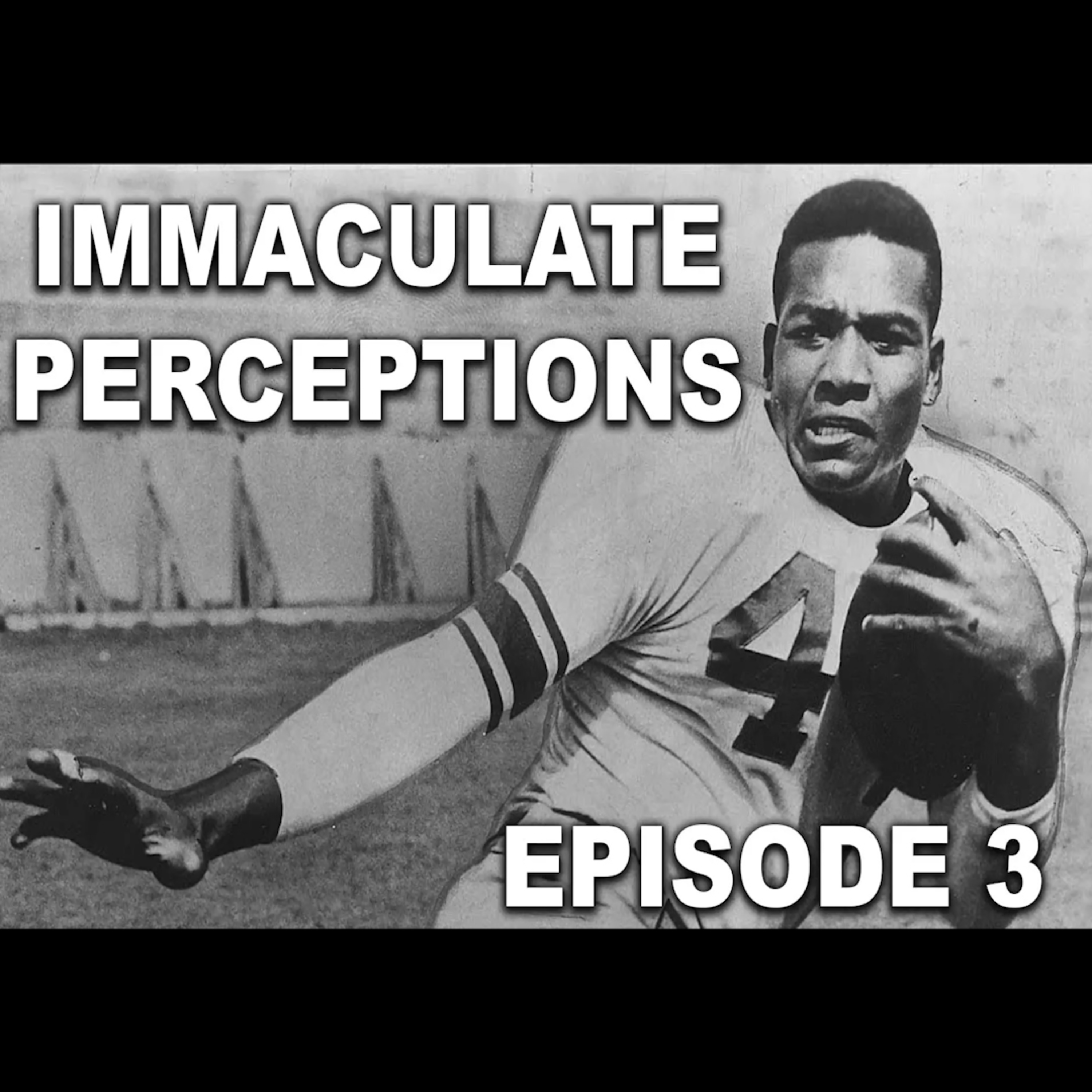 Immaculate Perceptions (Episode 3)