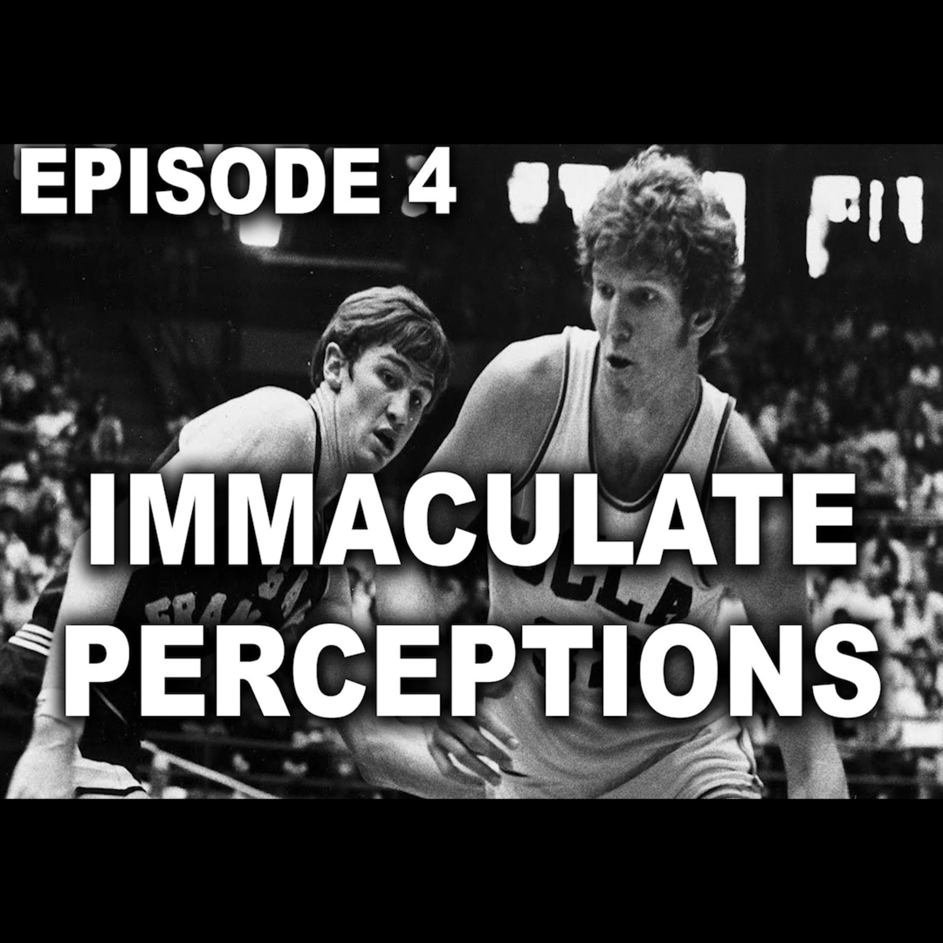 Immaculate Perceptions (Episode 4)