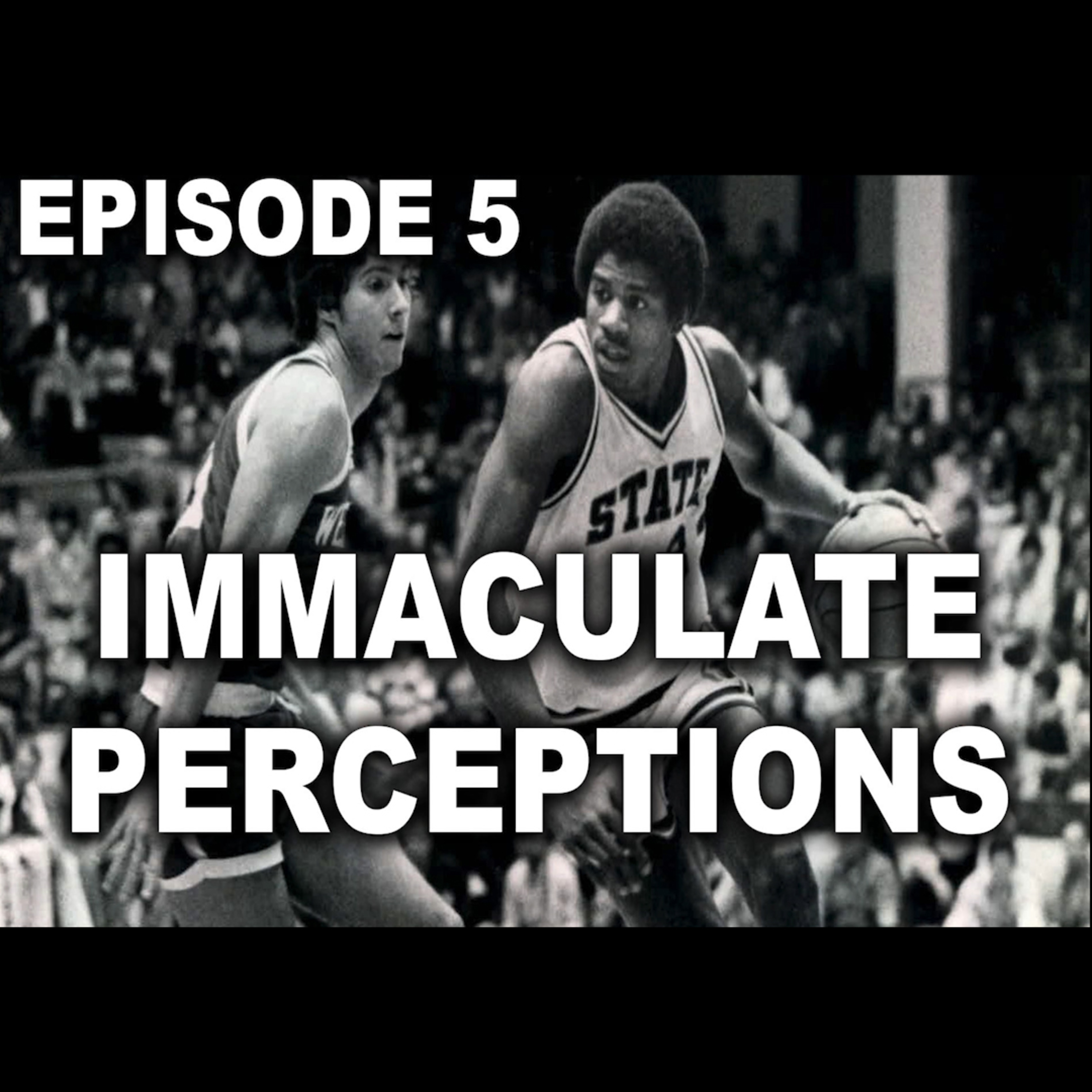 Immaculate Perceptions (Episode 5)