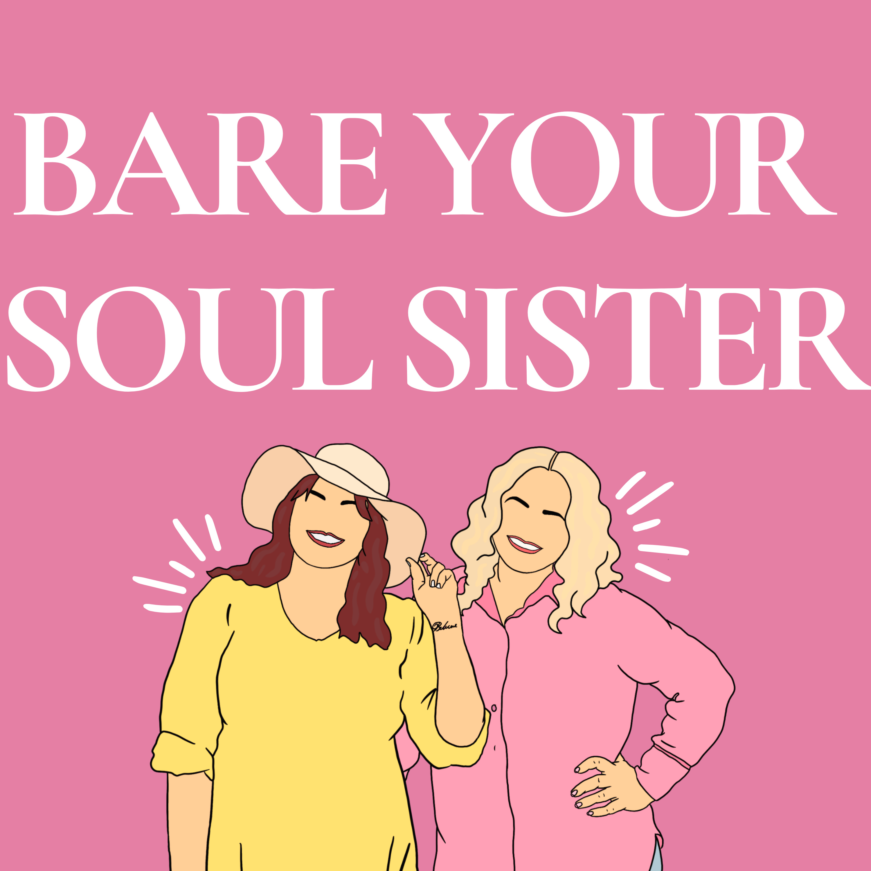 Bare your soul, sister