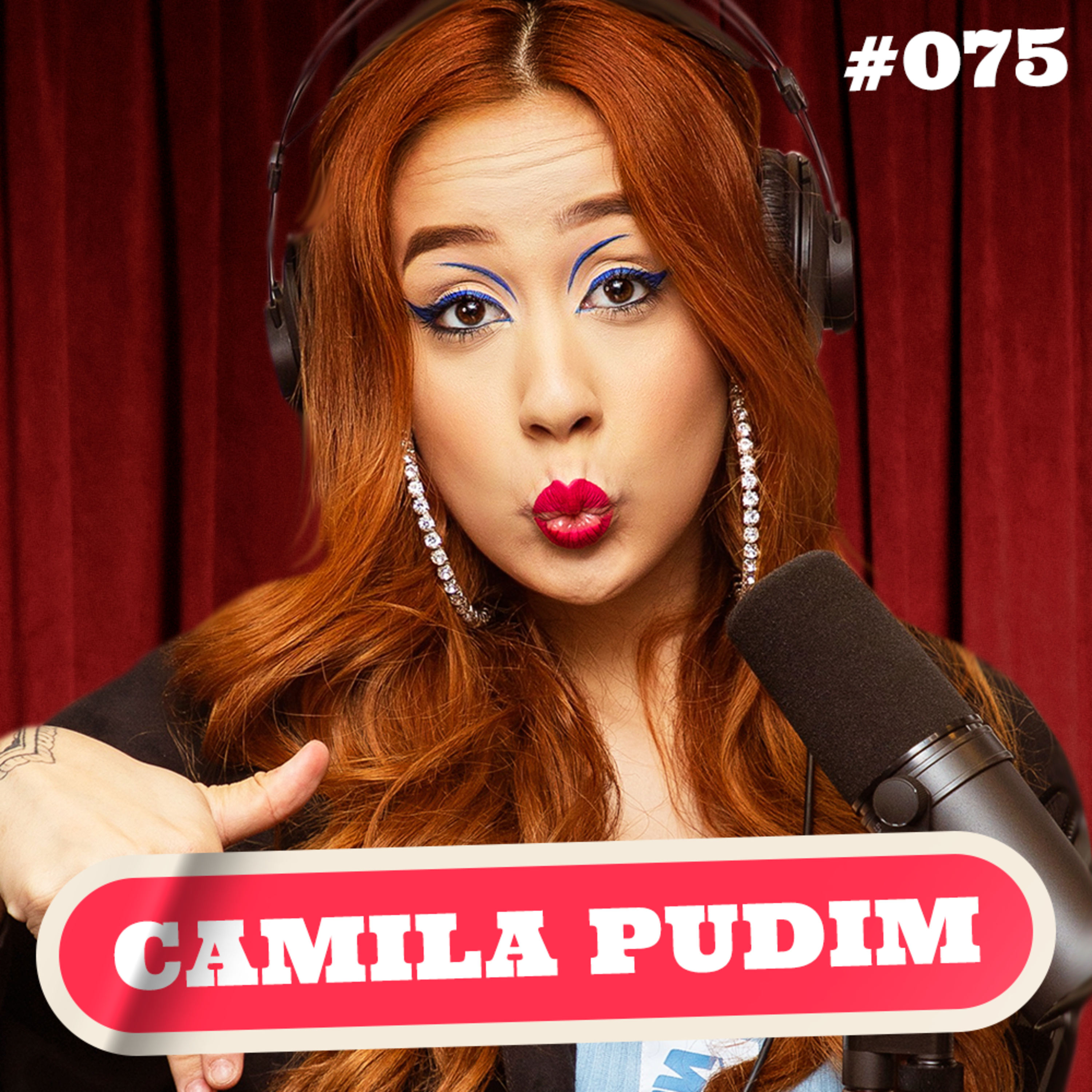 CAMILA PUDIM - PODDELAS #075