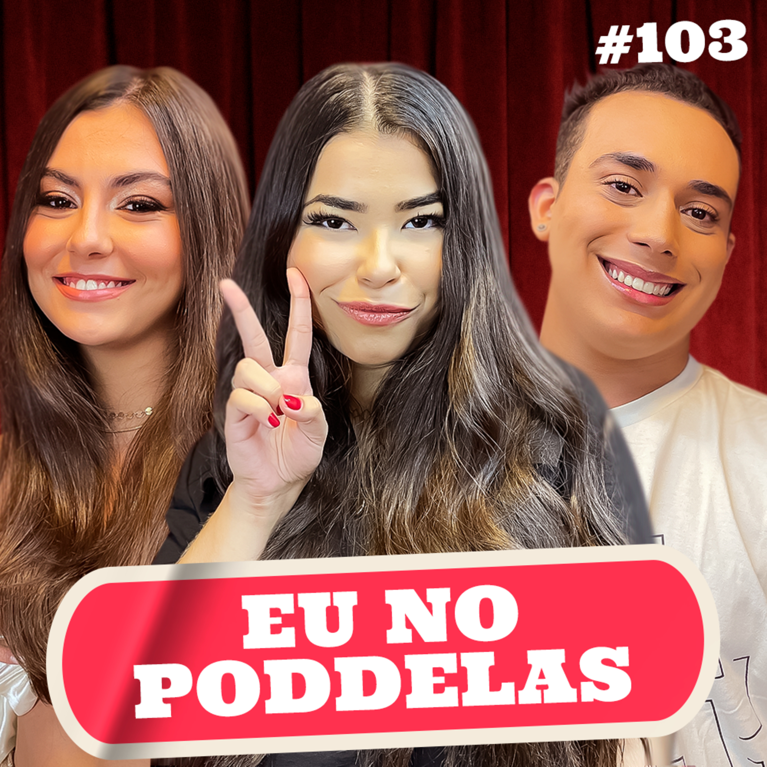 EU NO PODDELAS (WHY CAROL, THITHI JR. E VANY BATISTA) - PODDELAS #103 episode artwork