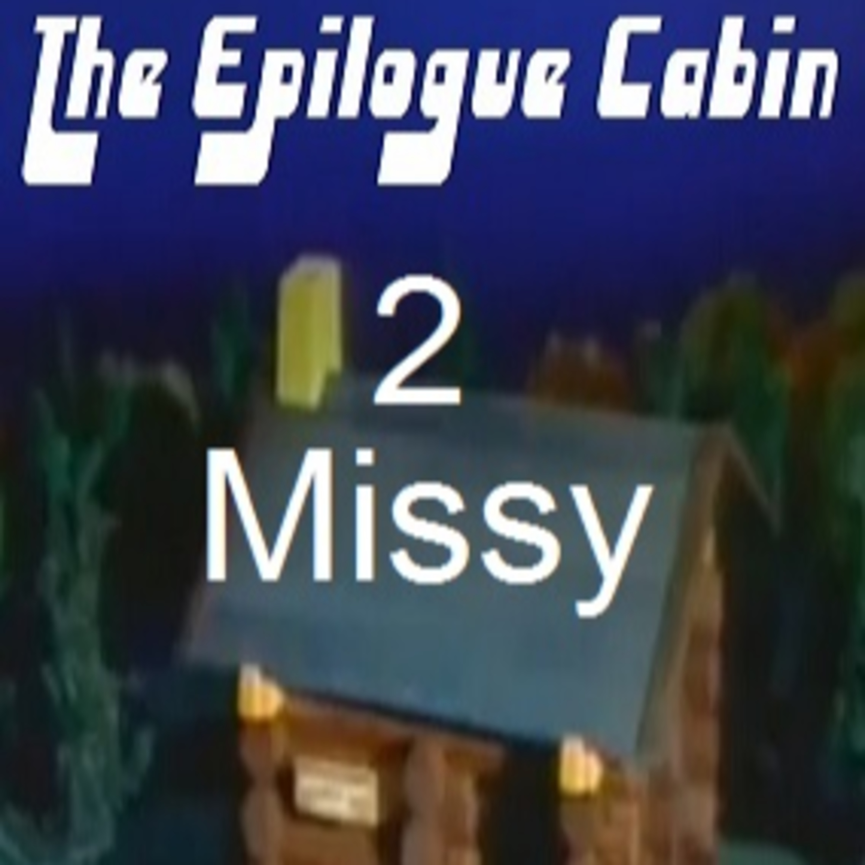 Show #2 Missy episode artwork