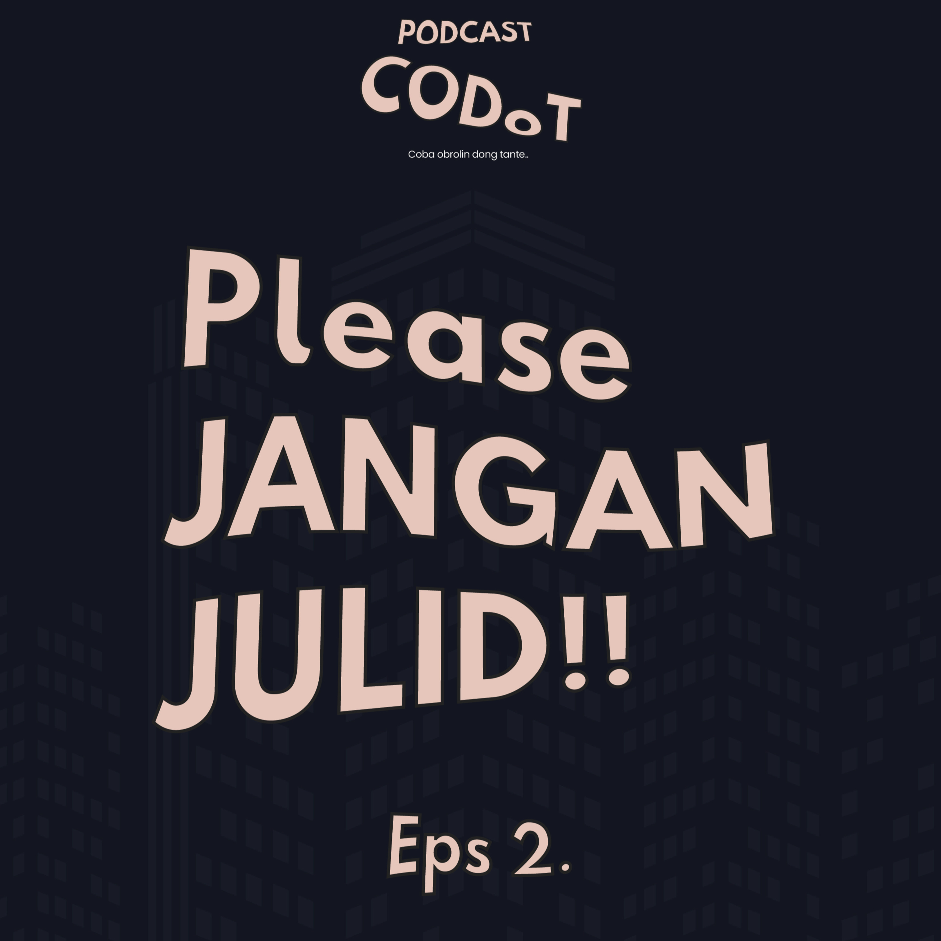 CODOT PODCAST (Coba Obrolin Dong Tante)