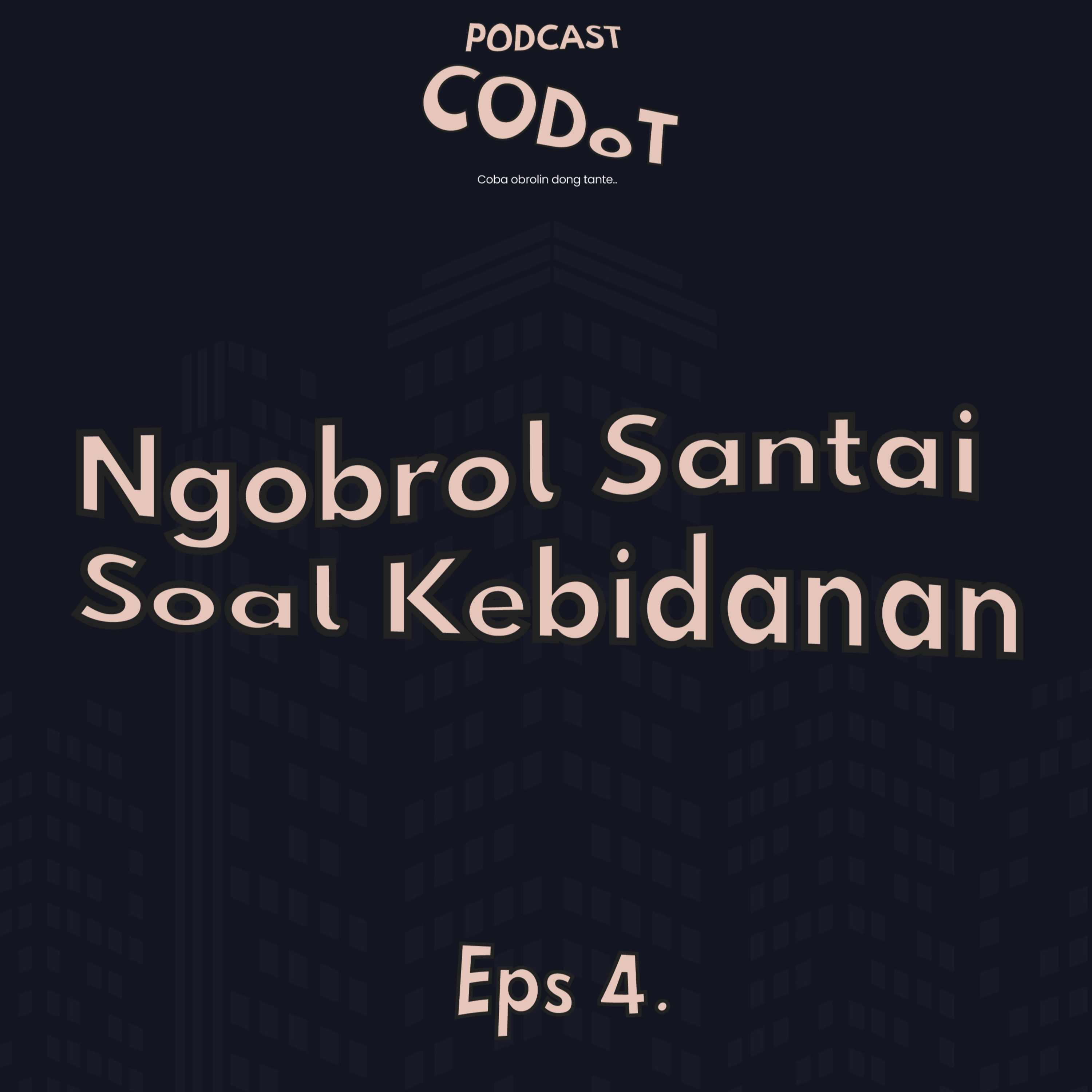 CODOT PODCAST (Coba Obrolin Dong Tante)