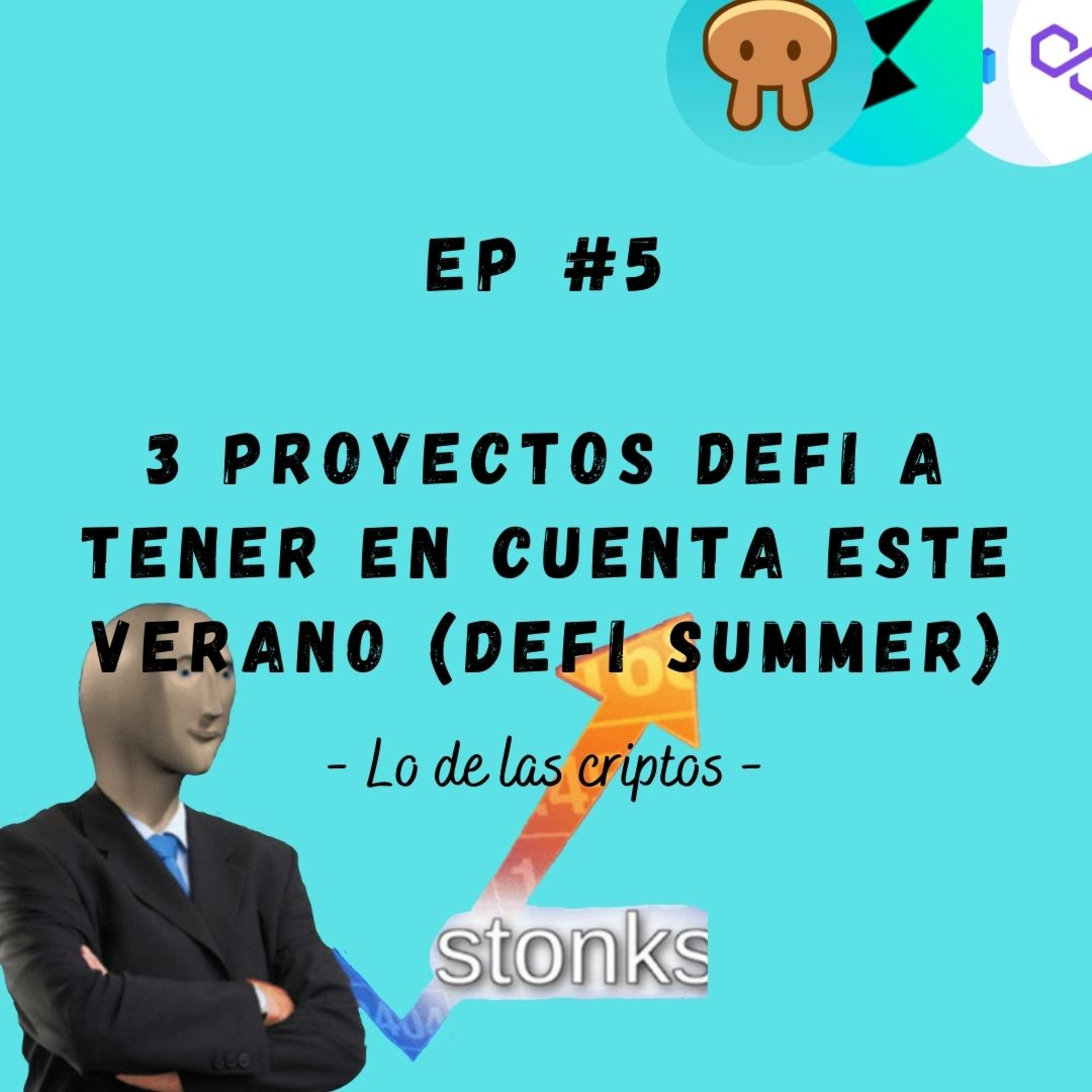 3 proyectos DeFi a tener en cuenta este verano (Summer Defi) - Lo de las cryptos #5 | Podcast de criptomonedas