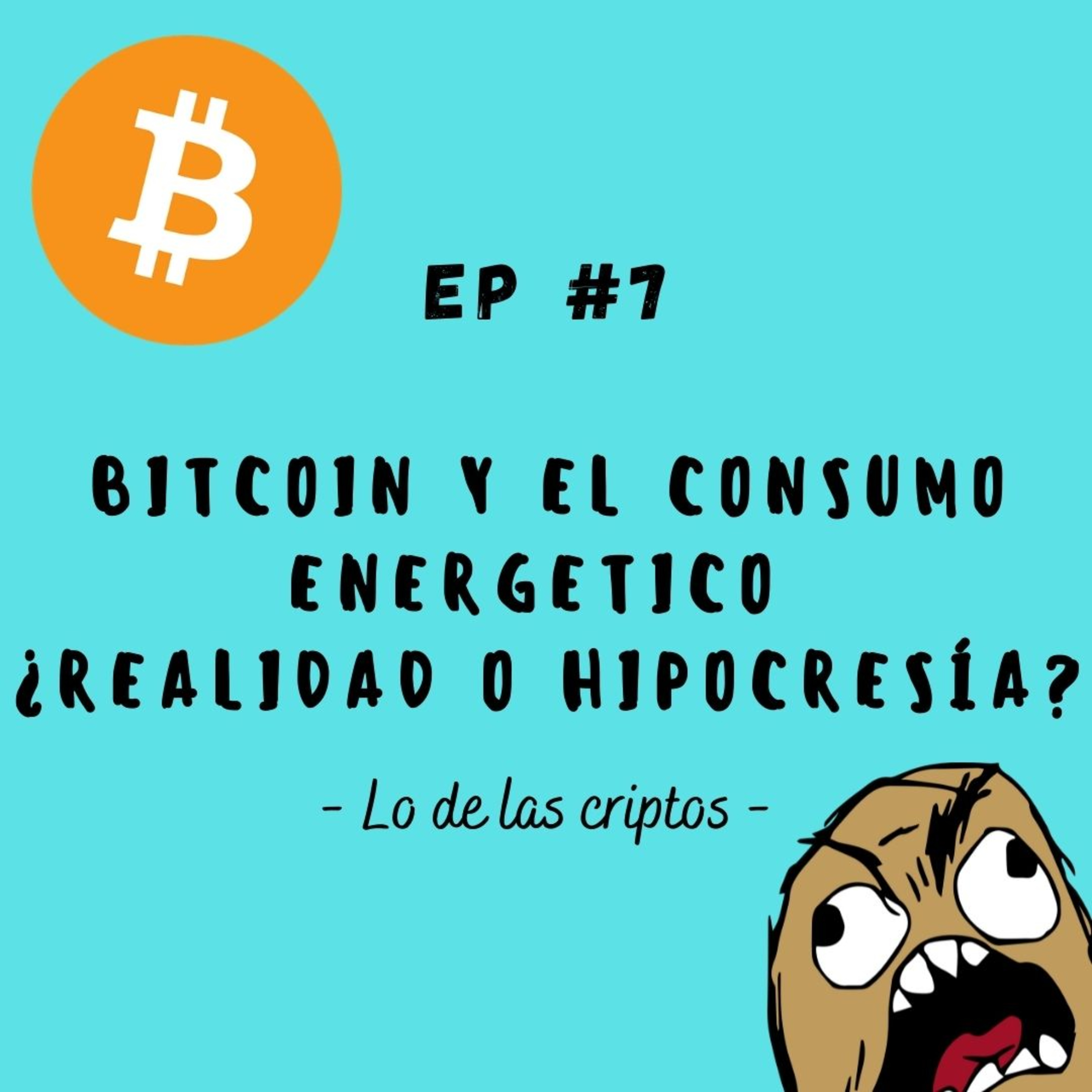 Bitcoin y el consumo energético - ¿Realidad o Hipocresía? - Lo de las cryptos #7 | Podcast de criptomonedas