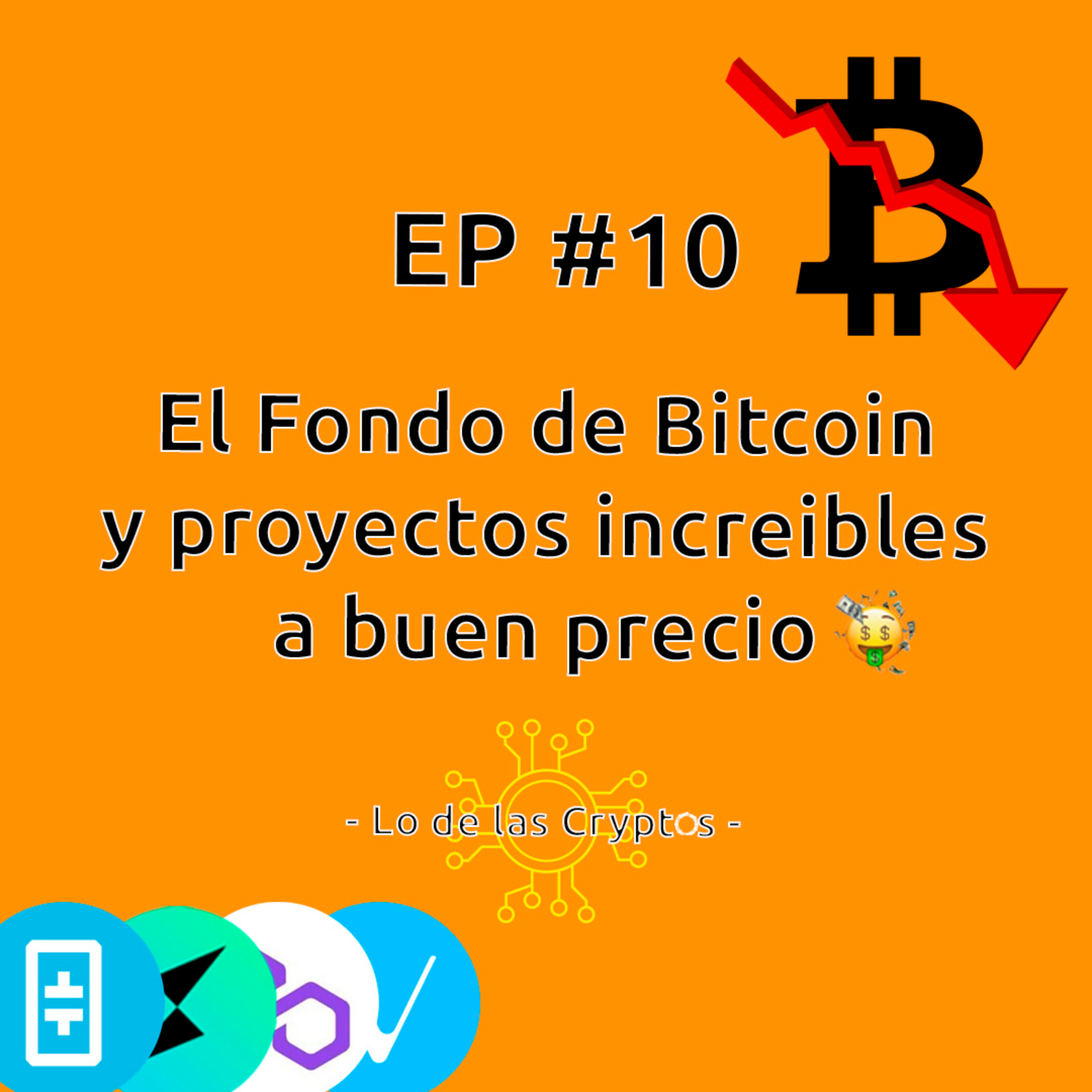 El fondo de Bitcoin y proyectos increíbles a buen precio - Lo de las cryptos #10 | Podcast de criptomonedas